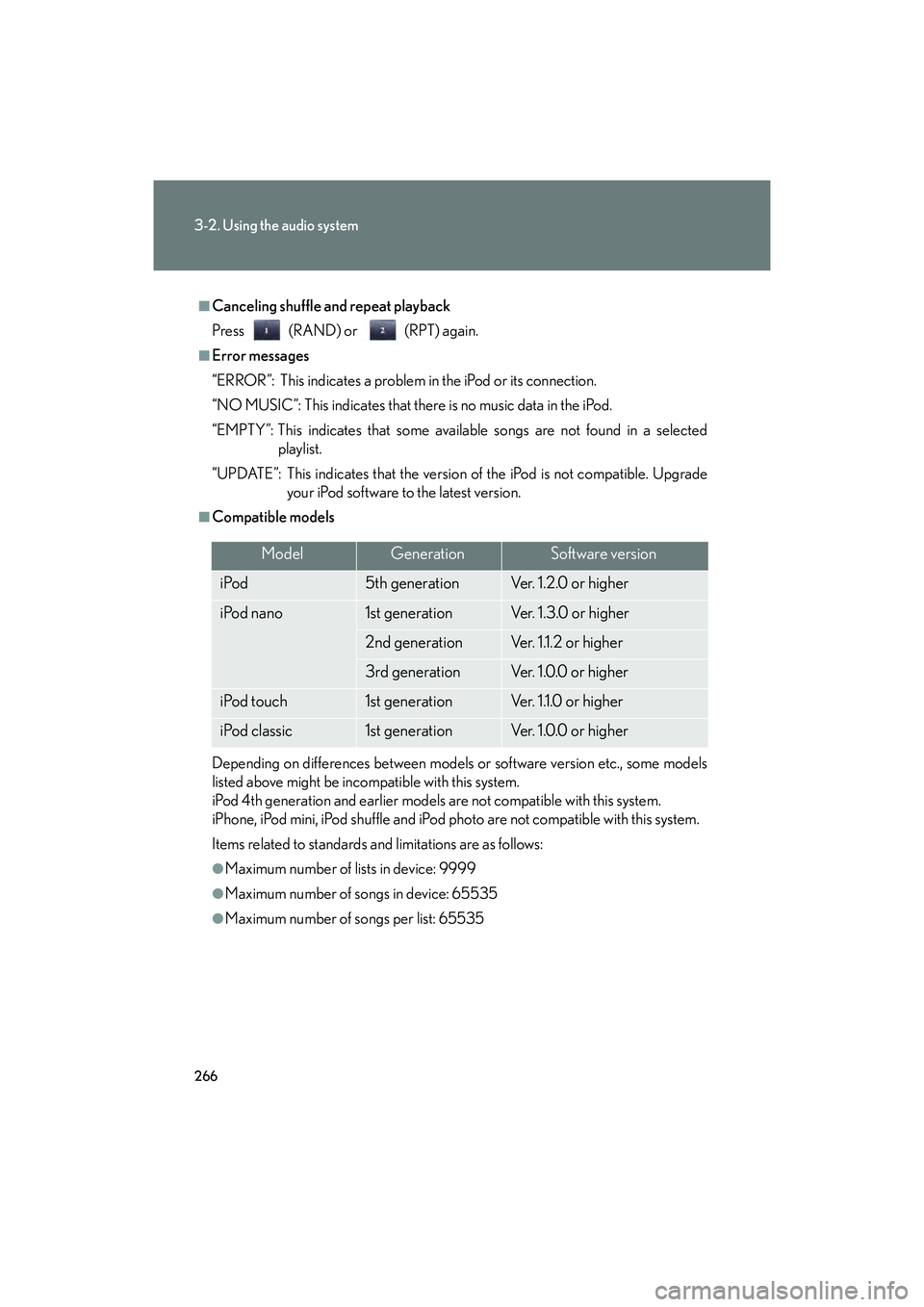Lexus IS F 2014 Owners Manual 266
3-2. Using the audio system
IS F_U
■Canceling shuffle and repeat playback
Press (RAND) or (RPT) again.
■Error messages
“ERROR”: This indicates a problem in the iPod or its connection.
“ Lexus IS F 2014 Owners Manual 266
3-2. Using the audio system
IS F_U
■Canceling shuffle and repeat playback
Press (RAND) or (RPT) again.
■Error messages
“ERROR”: This indicates a problem in the iPod or its connection.
“