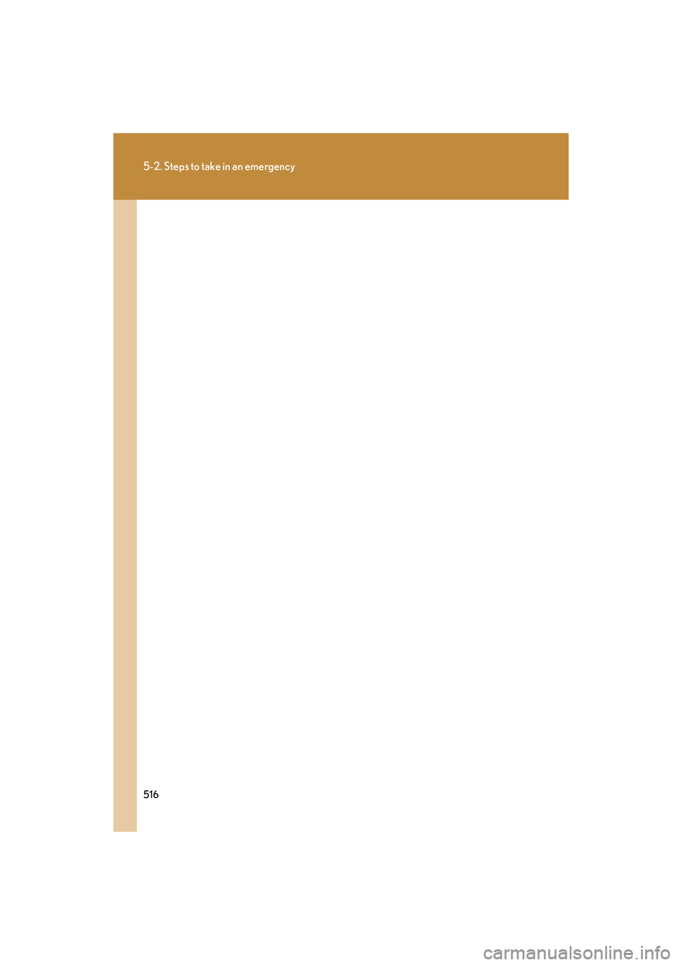 Lexus IS F 2014  Owners Manual 516
5-2. Steps to take in an emergency
IS F_U 