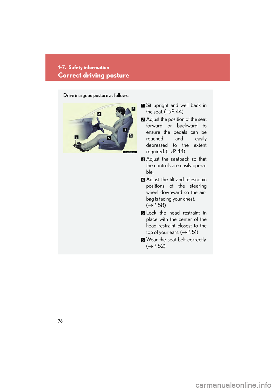 Lexus IS F 2009 Manual PDF 76
08_IS F_U_(L/O_0808)
1-7. Safety information
Correct driving posture
Drive in a good posture as follows:
Sit upright and well back in
the seat. (→P. 44)
Adjust the position of the seat
forward or Lexus IS F 2009 Manual PDF 76
08_IS F_U_(L/O_0808)
1-7. Safety information
Correct driving posture
Drive in a good posture as follows:
Sit upright and well back in
the seat. (→P. 44)
Adjust the position of the seat
forward or