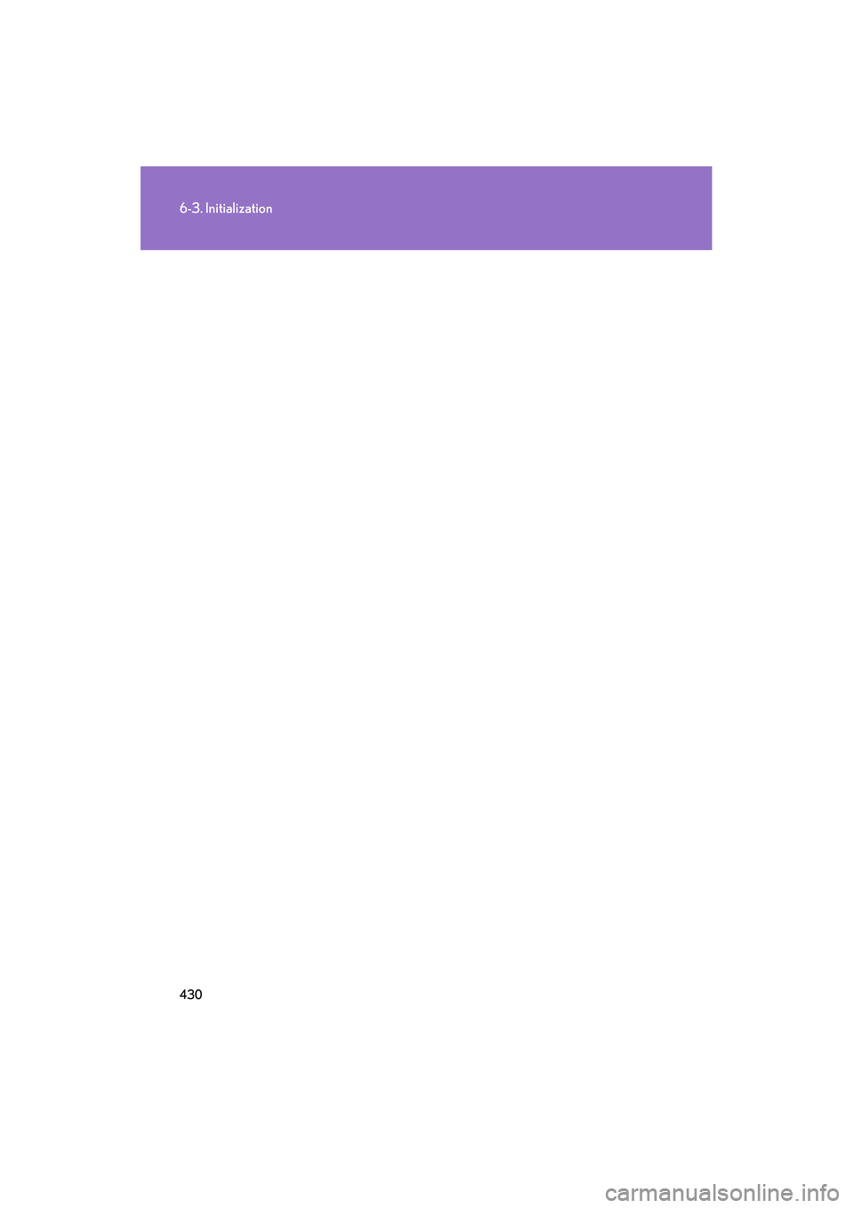 Lexus IS F 2008  Owners Manual 430
6-3. Initialization
08_IS F_U_(L/O_0711) 