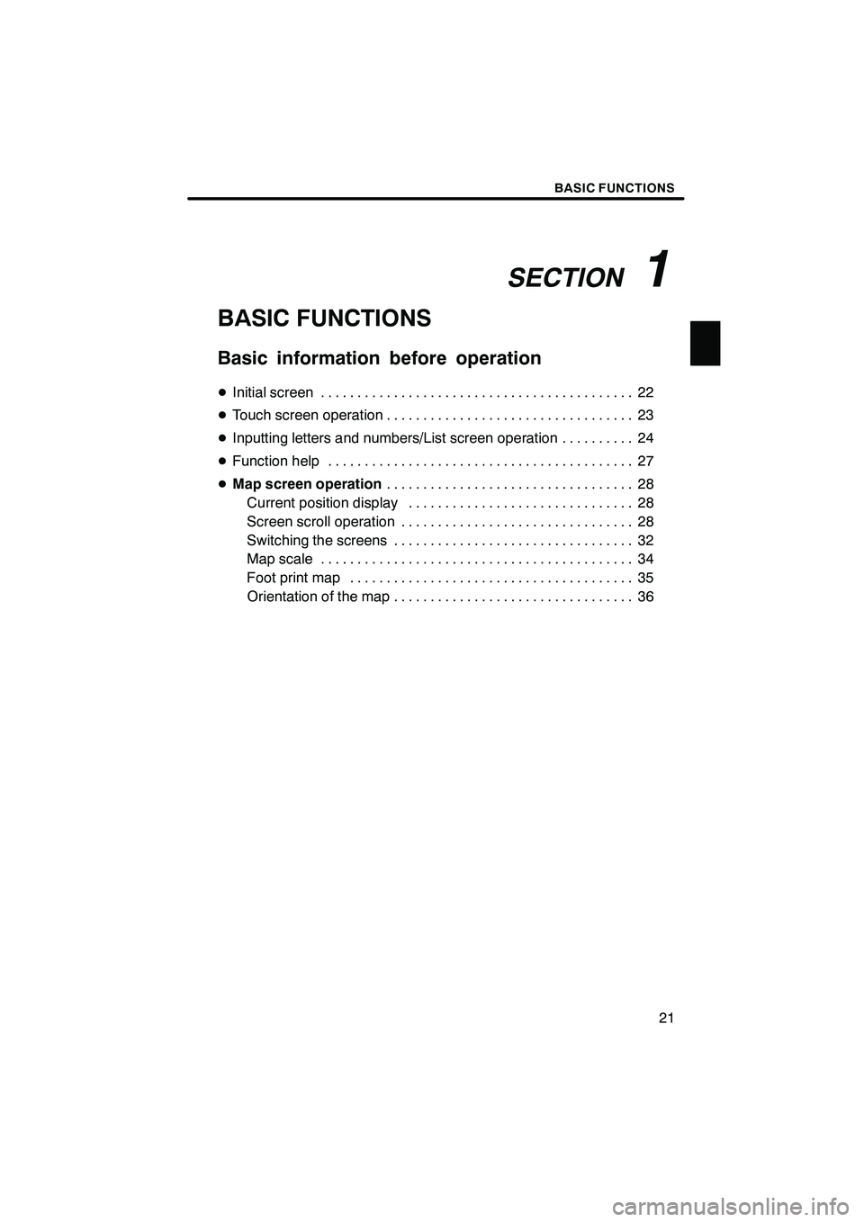Lexus IS F 2008 Navigation Manual Finish
SECTION
1
BASIC FUNCTIONS
21
BASIC FUNCTIONS
Basic information before operation
D Initial screen 22 ...........................................
D Touch screen operation 23
..................... Lexus IS F 2008 Navigation Manual Finish
SECTION
1
BASIC FUNCTIONS
21
BASIC FUNCTIONS
Basic information before operation
D Initial screen 22 ...........................................
D Touch screen operation 23
.....................