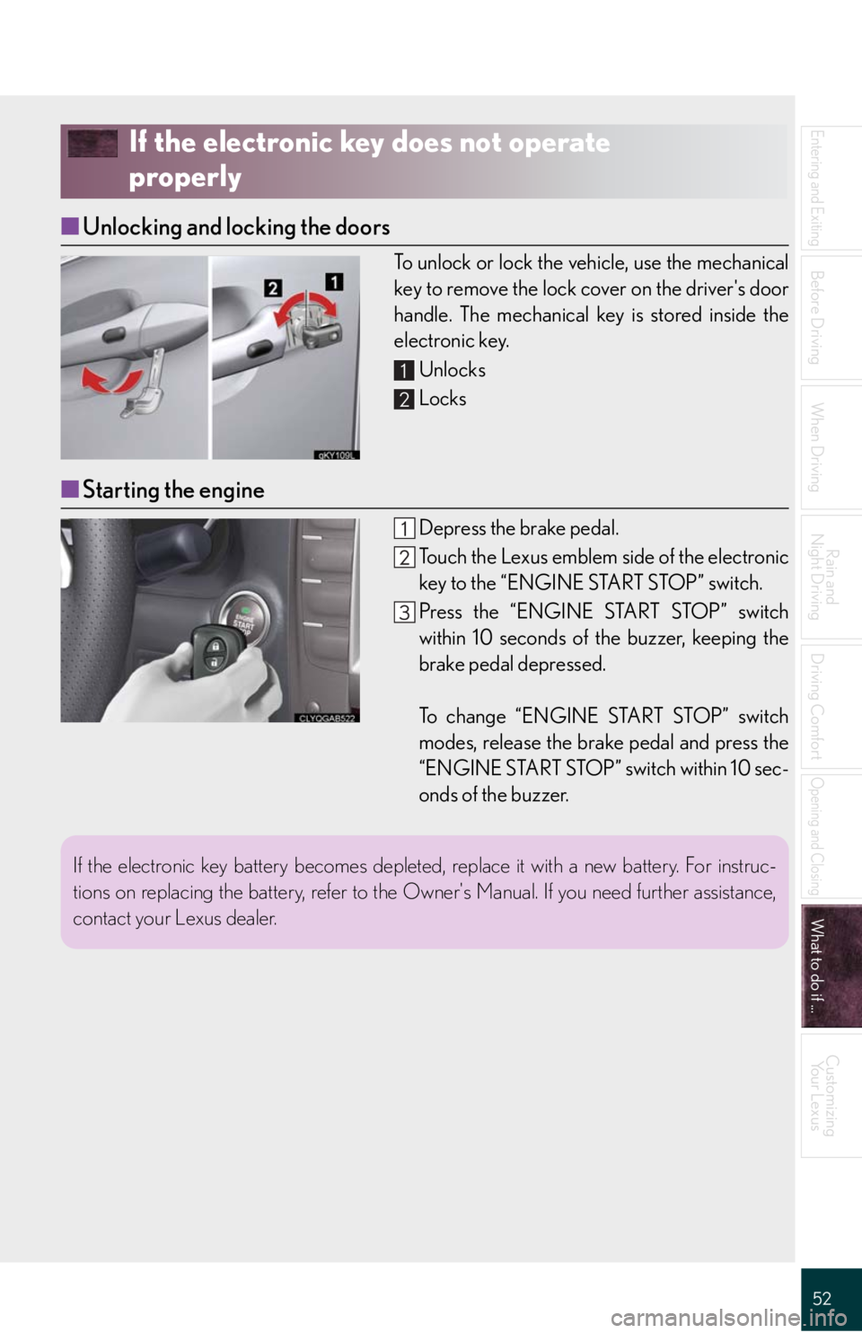 Lexus IS F 2008 Scheduled Maintenace Guide / LEXUS 2008 IS F QUICK GUIDE OWNERS MANUAL (OM53613U) 52
Entering and Exiting
Before Driving
When Driving
Rain and
Night Driving
Driving Comfort
Opening and Closing
What to do if ...
Customizing
Yo u r L e x u s
If the electronic key does not operate
Lexus IS F 2008 Scheduled Maintenace Guide / LEXUS 2008 IS F QUICK GUIDE OWNERS MANUAL (OM53613U) 52
Entering and Exiting
Before Driving
When Driving
Rain and
Night Driving
Driving Comfort
Opening and Closing
What to do if ...
Customizing
Yo u r L e x u s
If the electronic key does not operate