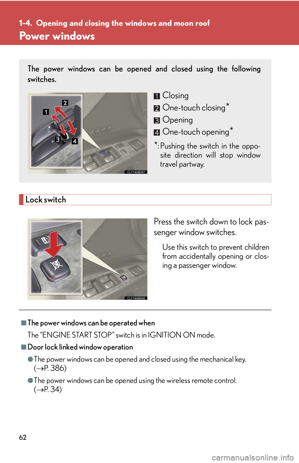 Lexus IS F 2008  Audio/video System / LEXUS 2008 IS F OWNERS MANUAL (OM53714U) 62
1-4. Opening and closing the windows and moon roof
Power windows
Lock switch
Press the switch down to lock pas-
senger window switches.
Use this switch to prevent children
from accidentally opening