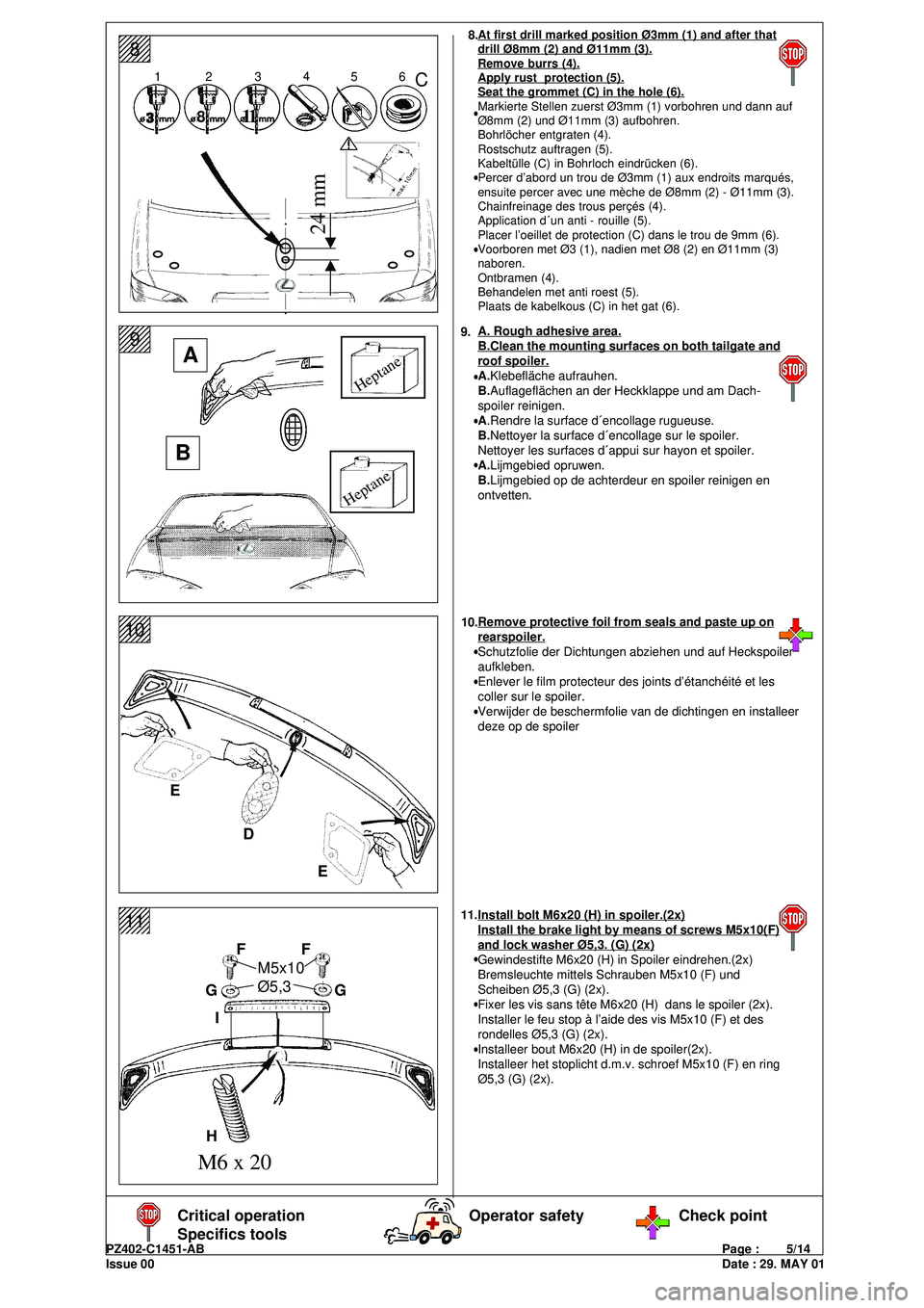 Lexus IS200 2001  Owners Manuals PZ402-C1451-ABPage :        5/14
Issue 00Date : 29. MAY 01
1234567
1234567
1234567
1234567
1234567
12345678
1234567
1234567
1234567
1234567
1234567
12345679
1234567
1234567
1234567
1234567
1234567
123