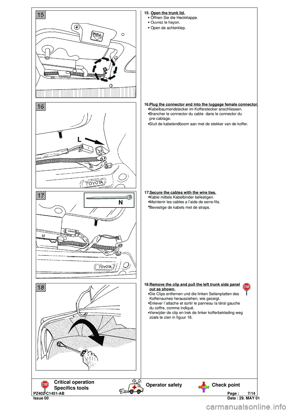 Lexus IS200 2001  Owners Manuals PZ402-C1451-ABPage :        7/14
Issue 00Date : 29. MAY 01
Critical operation
Specifics toolsOperator safety Check point
1234567
1234567
1234567
1234567
1234567
123456715
1234567
1234567
1234567
12345