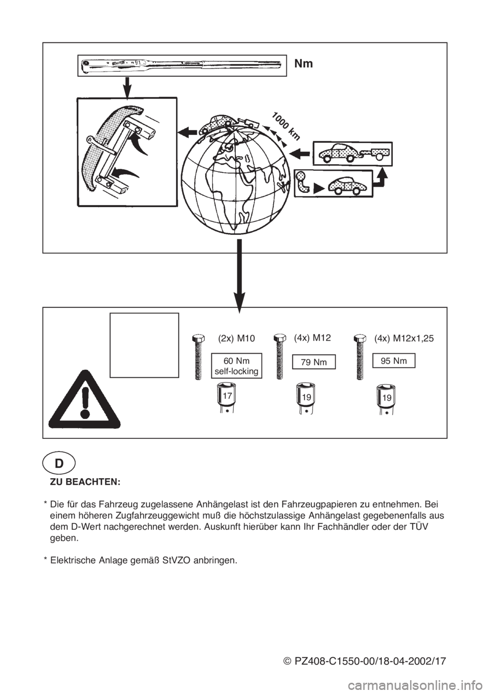 Lexus IS200 1999 Towing hitch ZU BEACHTEN:
* Die für das Fahrzeug zugelassene Anhängelast ist den Fahrzeugpapieren zu entnehmen. Bei
einem höheren Zugfahrzeuggewicht muß die höchstzulassige Anhängelast gegebenenfalls aus
dem Lexus IS200 1999 Towing hitch ZU BEACHTEN:
* Die für das Fahrzeug zugelassene Anhängelast ist den Fahrzeugpapieren zu entnehmen. Bei
einem höheren Zugfahrzeuggewicht muß die höchstzulassige Anhängelast gegebenenfalls aus
dem