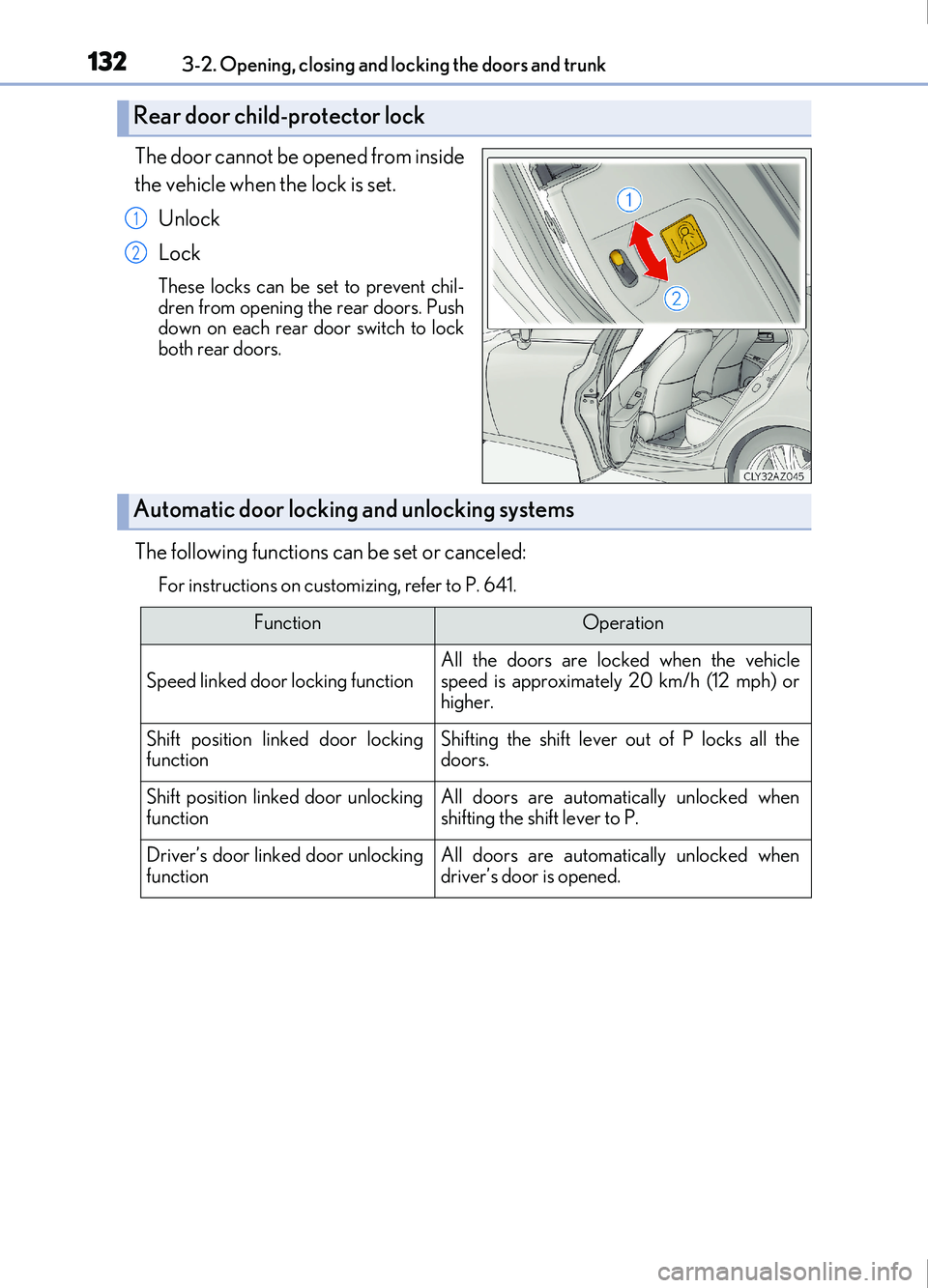 Lexus IS200t 2017 Owners Manuals 1323-2. Opening, closing and locking the doors and trunk
IS200t_EE(OM53D77E)
The door cannot be opened from inside
the vehicle when the lock is set.Unlock
Lock
These locks can be set to prevent chil-
Lexus IS200t 2017 Owners Manuals 1323-2. Opening, closing and locking the doors and trunk
IS200t_EE(OM53D77E)
The door cannot be opened from inside
the vehicle when the lock is set.Unlock
Lock
These locks can be set to prevent chil-