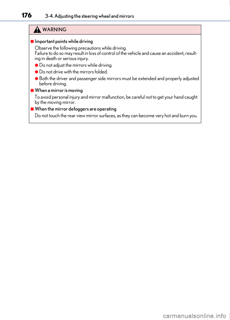 Lexus IS200t 2017 Owners Manuals 1763-4. Adjusting the steering wheel and mirrors
IS200t_EE(OM53D77E)
WARNING
■Important points while driving
Observe the following precautions while driving.
Failure to do so may result in loss of c Lexus IS200t 2017 Owners Manuals 1763-4. Adjusting the steering wheel and mirrors
IS200t_EE(OM53D77E)
WARNING
■Important points while driving
Observe the following precautions while driving.
Failure to do so may result in loss of c