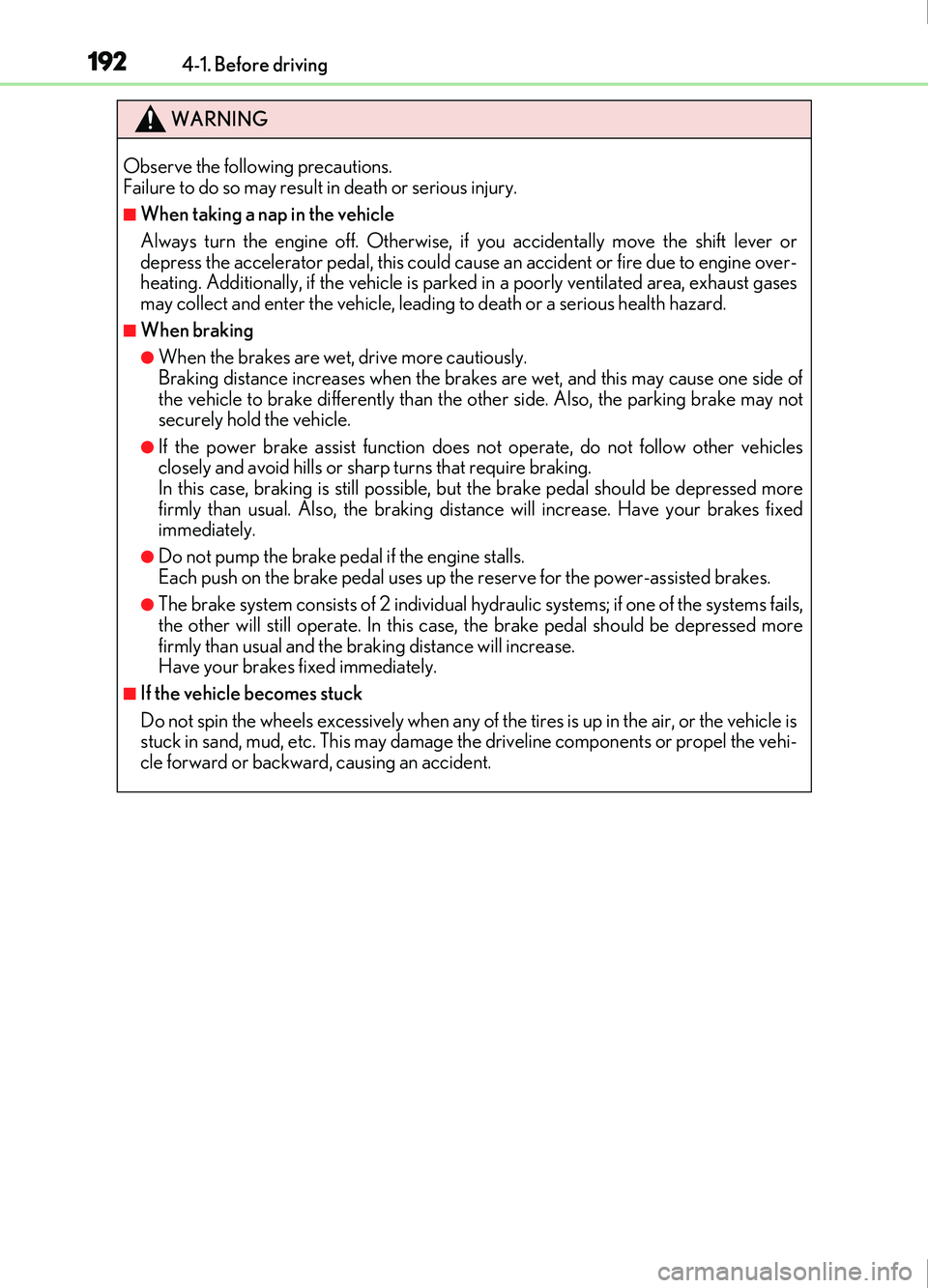 Lexus IS200t 2017 Owners Manuals 1924-1. Before driving
IS200t_EE(OM53D77E)
WARNING
Observe the following precautions.
Failure to do so may result in death or serious injury.
■When taking a nap in the vehicle
Always turn the engin Lexus IS200t 2017 Owners Manuals 1924-1. Before driving
IS200t_EE(OM53D77E)
WARNING
Observe the following precautions.
Failure to do so may result in death or serious injury.
■When taking a nap in the vehicle
Always turn the engin