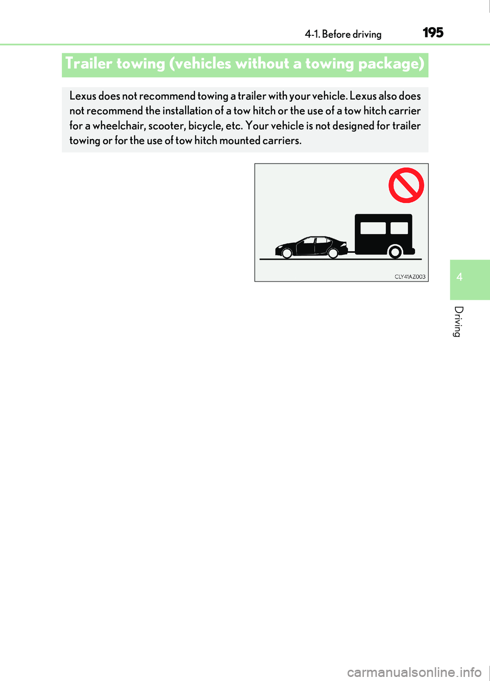 Lexus IS200t 2017 Owners Manuals 1954-1. Before driving
4
Driving
IS200t_EE(OM53D77E)
Trailer towing (vehicles without a towing package)
Lexus does not recommend towing a trailer with your vehicle. Lexus also does
not recommend the i Lexus IS200t 2017 Owners Manuals 1954-1. Before driving
4
Driving
IS200t_EE(OM53D77E)
Trailer towing (vehicles without a towing package)
Lexus does not recommend towing a trailer with your vehicle. Lexus also does
not recommend the i
