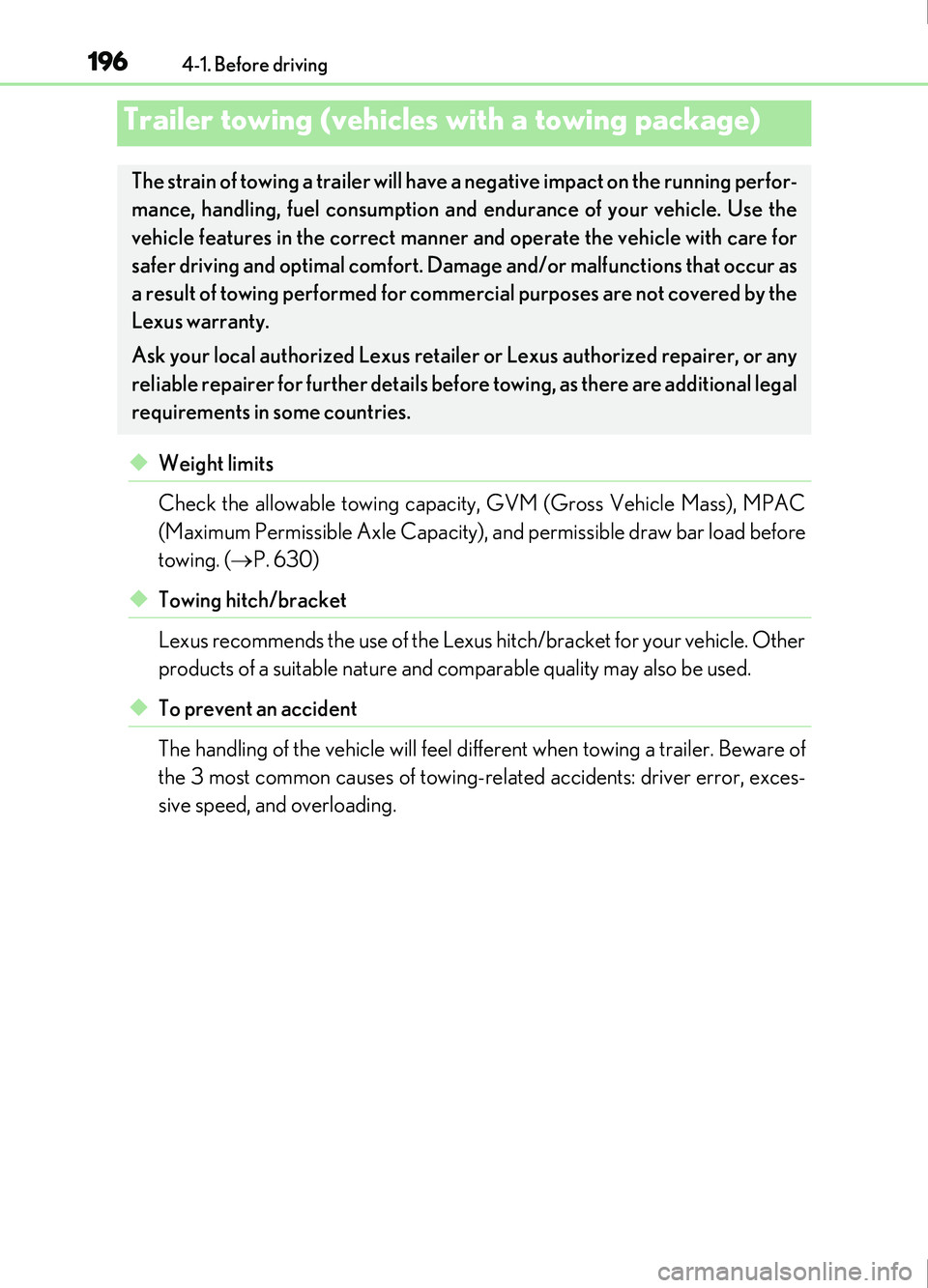 Lexus IS200t 2017 Owners Manuals 1964-1. Before driving
IS200t_EE(OM53D77E)
◆Weight limits
Check the allowable towing capacity, GVM (Gross Vehicle Mass), MPAC
(Maximum Permissible Axle Capacity), and permissible draw bar load befor Lexus IS200t 2017 Owners Manuals 1964-1. Before driving
IS200t_EE(OM53D77E)
◆Weight limits
Check the allowable towing capacity, GVM (Gross Vehicle Mass), MPAC
(Maximum Permissible Axle Capacity), and permissible draw bar load befor