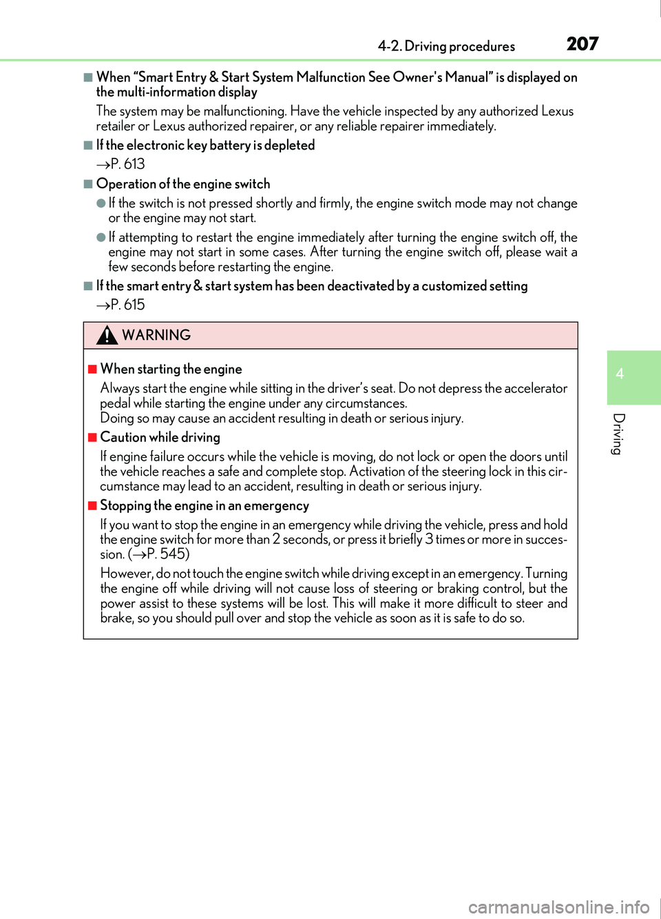 Lexus IS200t 2017 Owners Manuals 2074-2. Driving procedures
4
Driving
IS200t_EE(OM53D77E)
■When “Smart Entry & Start System Malfunction See Owners Manual” is displayed on
the multi-information display
The system may be malfunc Lexus IS200t 2017 Owners Manuals 2074-2. Driving procedures
4
Driving
IS200t_EE(OM53D77E)
■When “Smart Entry & Start System Malfunction See Owners Manual” is displayed on
the multi-information display
The system may be malfunc