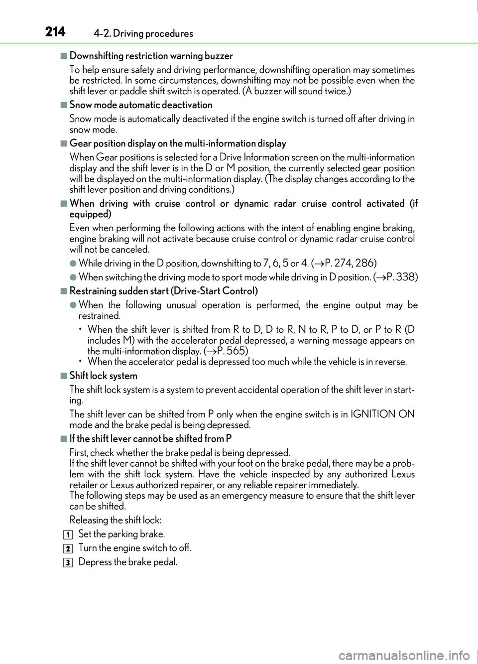 Lexus IS200t 2017 s Owners Guide 2144-2. Driving procedures
IS200t_EE(OM53D77E)
■Downshifting restriction warning buzzer
To help ensure safety and driving performa nce, downshifting operation may sometimes
be restricted. In some ci Lexus IS200t 2017 s Owners Guide 2144-2. Driving procedures
IS200t_EE(OM53D77E)
■Downshifting restriction warning buzzer
To help ensure safety and driving performa nce, downshifting operation may sometimes
be restricted. In some ci