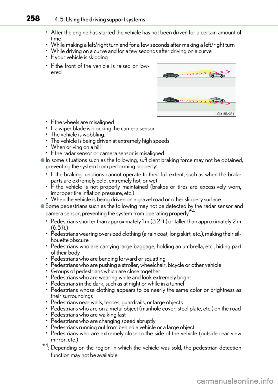 Lexus IS200t 2017 s Owners Guide 2584-5. Using the driving support systems
IS200t_EE(OM53D77E)• After the engine has started the vehicle has not been driven for a certain amount of
time
• While making a left/right turn and for a Lexus IS200t 2017 s Owners Guide 2584-5. Using the driving support systems
IS200t_EE(OM53D77E)• After the engine has started the vehicle has not been driven for a certain amount of
time
• While making a left/right turn and for a
