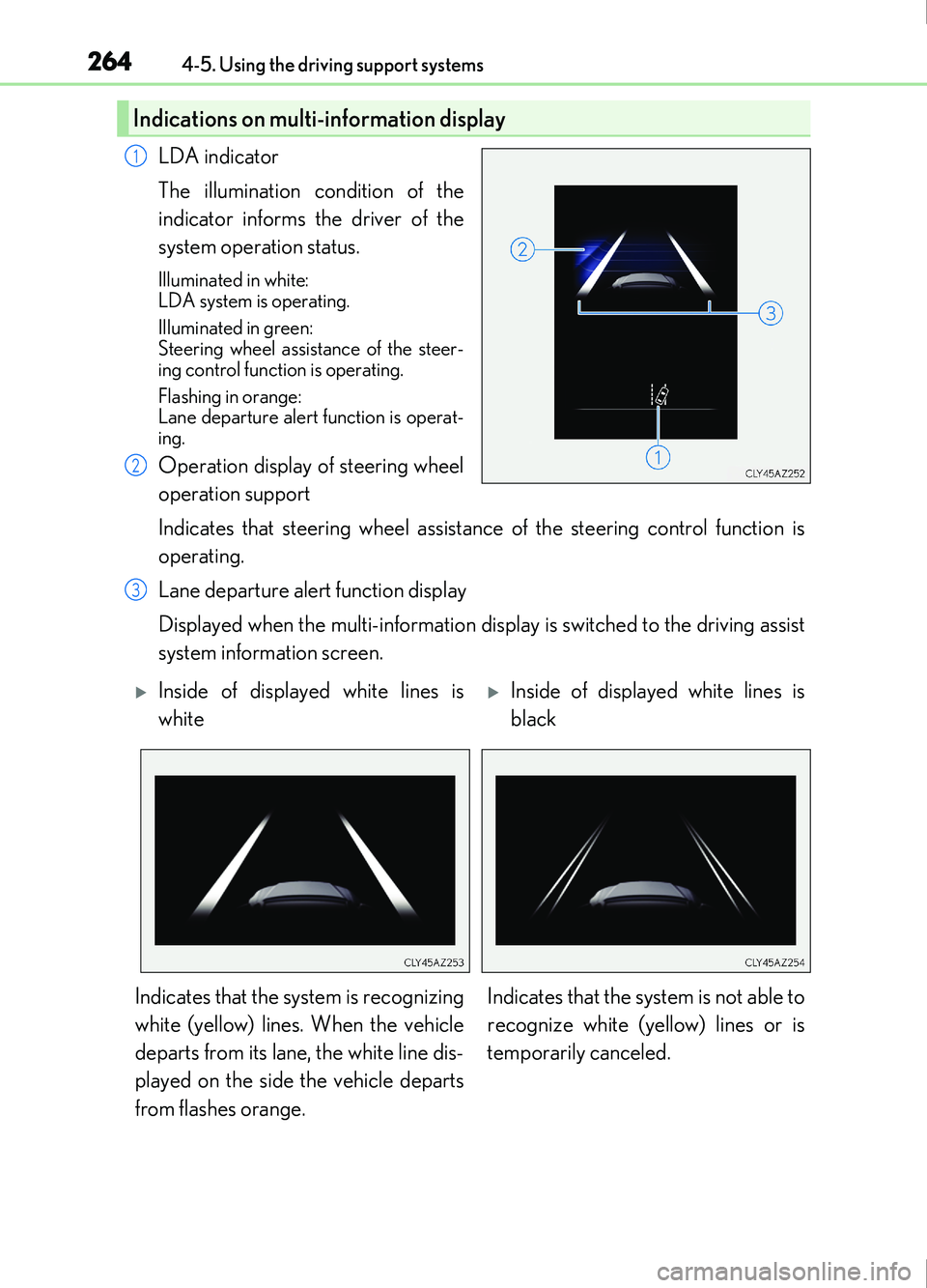 Lexus IS200t 2017 Owners Manuals 2644-5. Using the driving support systems
IS200t_EE(OM53D77E)
LDA indicator
The illumination condition of the
indicator informs the driver of the
system operation status.
Illuminated in white:
LDA sy Lexus IS200t 2017 Owners Manuals 2644-5. Using the driving support systems
IS200t_EE(OM53D77E)
LDA indicator
The illumination condition of the
indicator informs the driver of the
system operation status.
Illuminated in white:
LDA sy