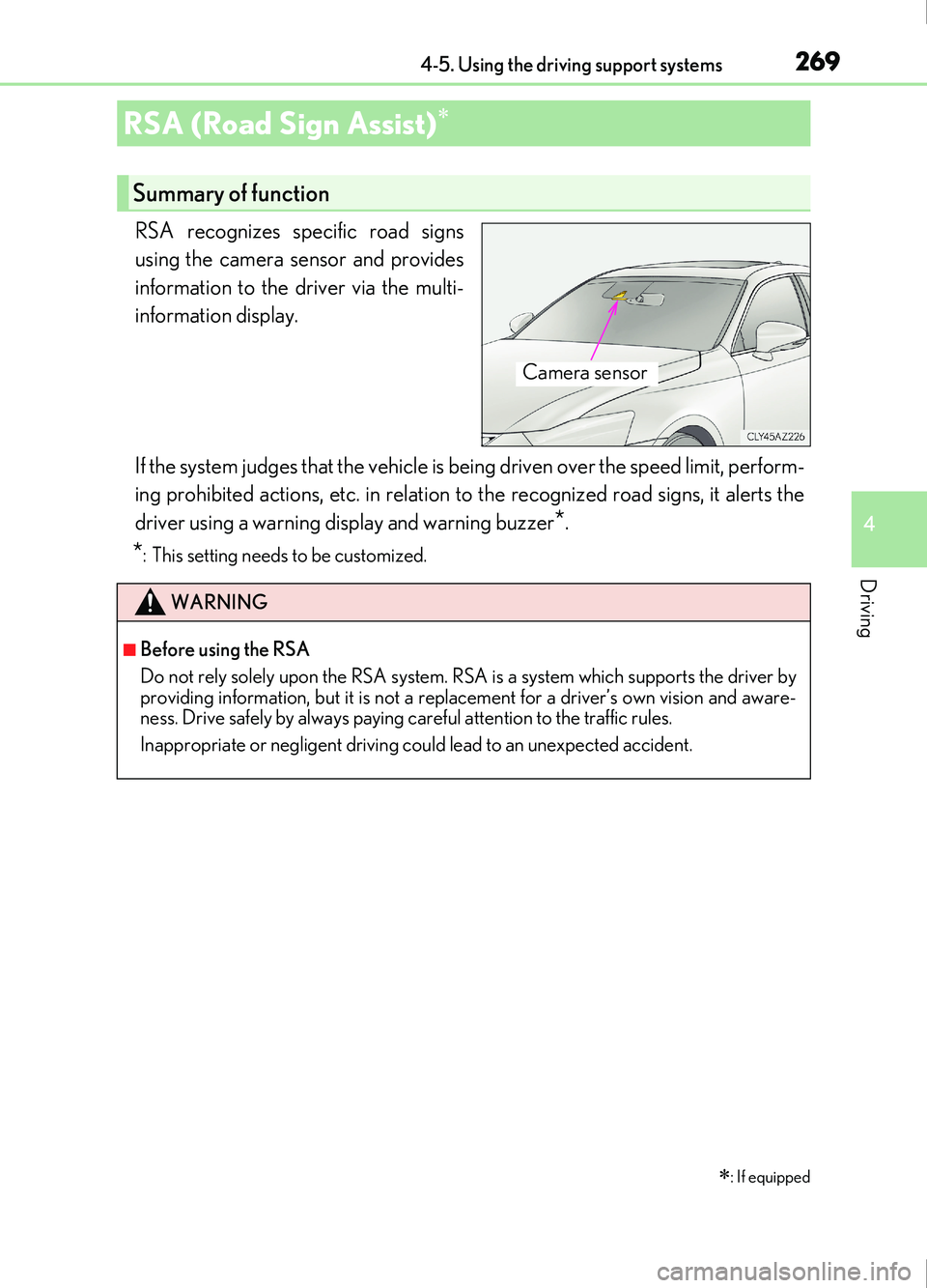 Lexus IS200t 2017 s Owners Guide 2694-5. Using the driving support systems
4
Driving
IS200t_EE(OM53D77E)
RSA recognizes specific road signs
using the camera sensor and provides
information to the driver via the multi-
information dis Lexus IS200t 2017 s Owners Guide 2694-5. Using the driving support systems
4
Driving
IS200t_EE(OM53D77E)
RSA recognizes specific road signs
using the camera sensor and provides
information to the driver via the multi-
information dis