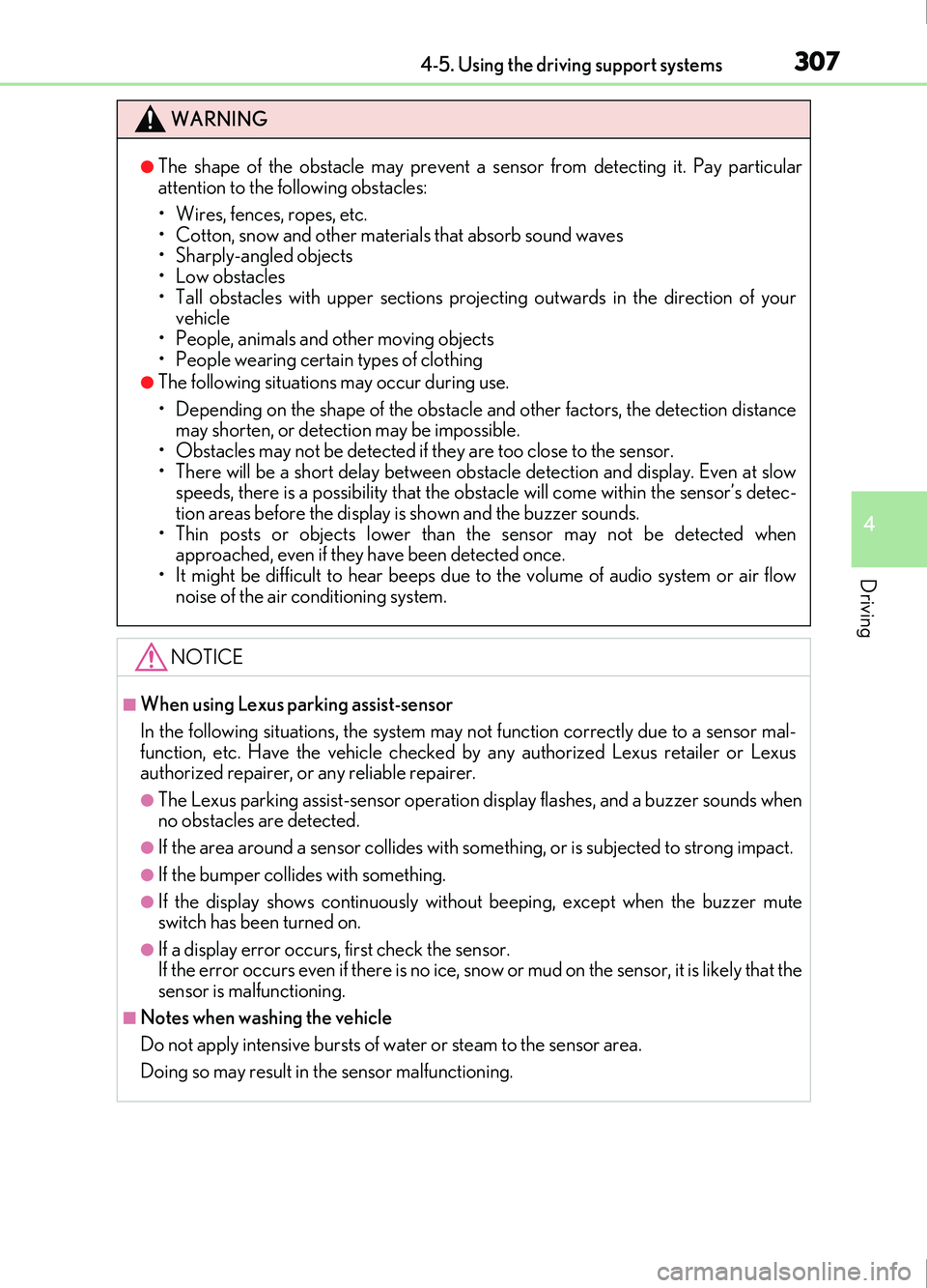 Lexus IS200t 2017 s Workshop Manual 3074-5. Using the driving support systems
4
Driving
IS200t_EE(OM53D77E)
WARNING
●The shape of the obstacle may prevent a sensor from detecting it. Pay particular
attention to the following obstacles Lexus IS200t 2017 s Workshop Manual 3074-5. Using the driving support systems
4
Driving
IS200t_EE(OM53D77E)
WARNING
●The shape of the obstacle may prevent a sensor from detecting it. Pay particular
attention to the following obstacles