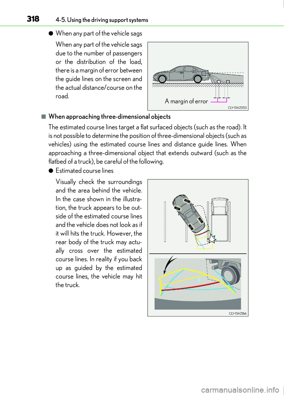 Lexus IS200t 2017  Owners Manuals 3184-5. Using the driving support systems
IS200t_EE(OM53D77E)
●When any part of the vehicle sags
When any part of the vehicle sags
due to the number of passengers
or the distribution of the load,
th