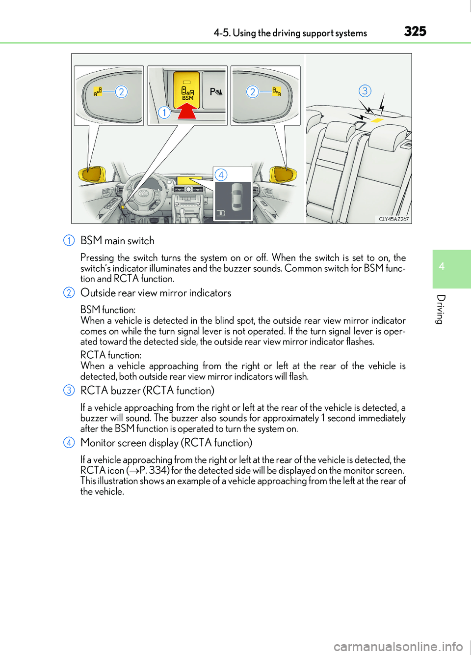 Lexus IS200t 2017 Owners Manuals 3254-5. Using the driving support systems
4
Driving
IS200t_EE(OM53D77E)
BSM main switch
Pressing the switch turns the system on or off. When the switch is set to on, the
switch’s indicator illuminat Lexus IS200t 2017 Owners Manuals 3254-5. Using the driving support systems
4
Driving
IS200t_EE(OM53D77E)
BSM main switch
Pressing the switch turns the system on or off. When the switch is set to on, the
switch’s indicator illuminat