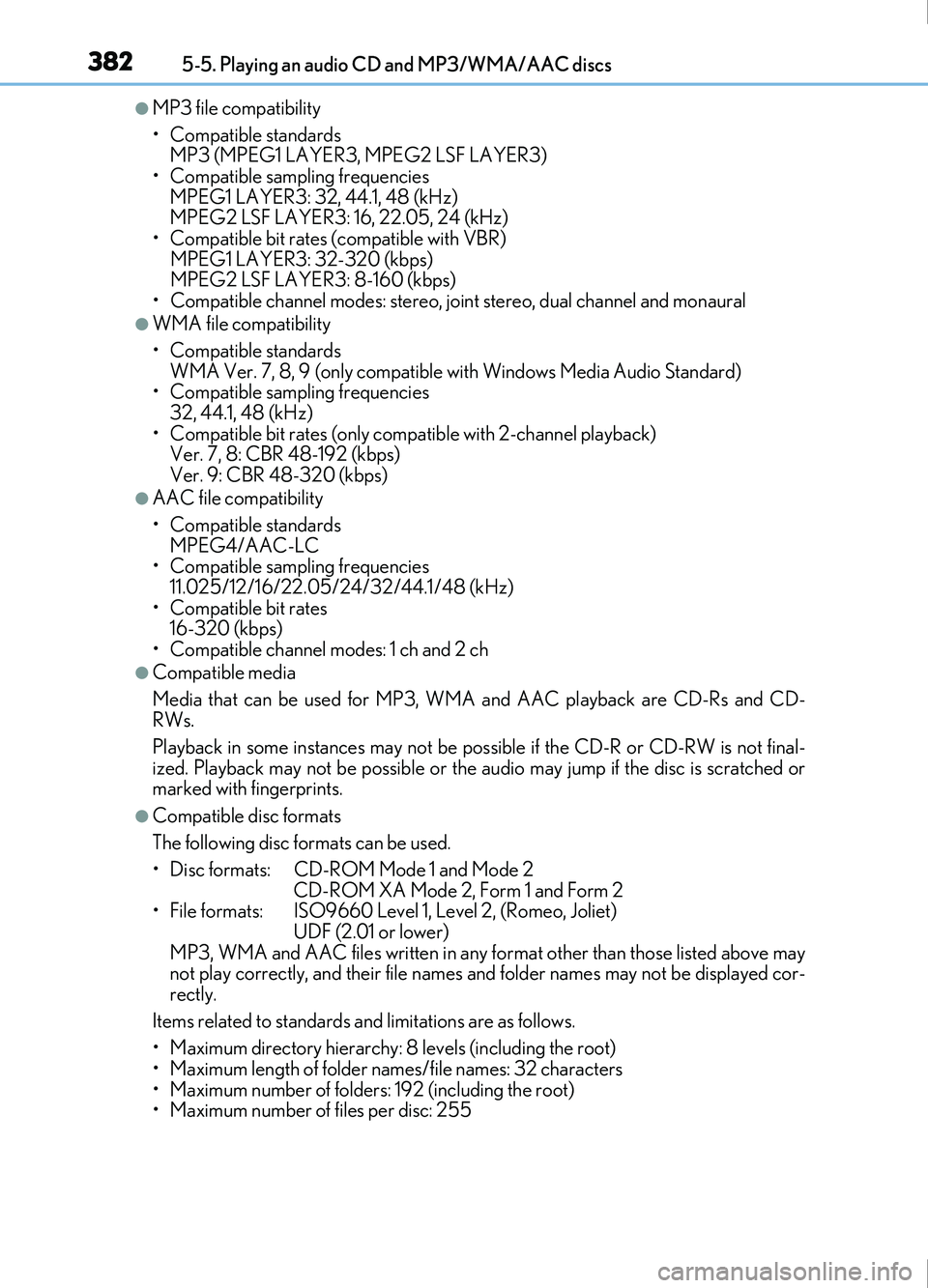 Lexus IS200t 2017 Owners Manuals 3825-5. Playing an audio CD and MP3/WMA/AAC discs
IS200t_EE(OM53D77E)
●MP3 file compatibility
• Compatible standards MP3 (MPEG1 LAYER3, MPEG2 LSF LAYER3)
• Compatible sampling frequencies MPEG1 Lexus IS200t 2017 Owners Manuals 3825-5. Playing an audio CD and MP3/WMA/AAC discs
IS200t_EE(OM53D77E)
●MP3 file compatibility
• Compatible standards MP3 (MPEG1 LAYER3, MPEG2 LSF LAYER3)
• Compatible sampling frequencies MPEG1