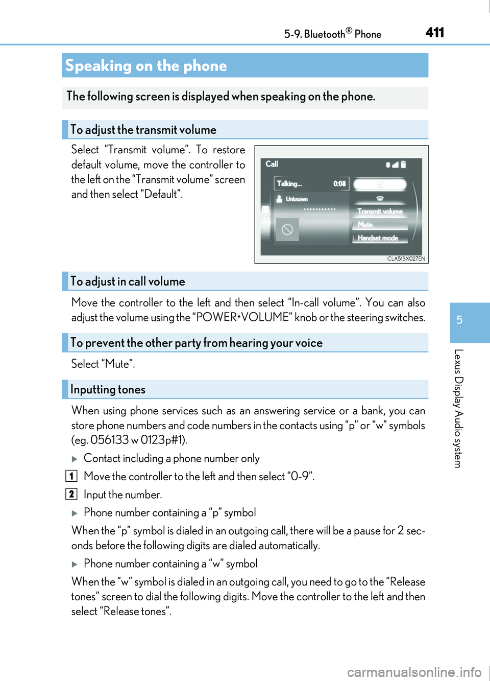 Lexus IS200t 2017  Owners Manuals 4115-9. Bluetooth® Phone
5
Lexus Display Audio system
IS200t_EE(OM53D77E)
Select “Transmit volume”. To restore
default volume, move the controller to
the left on the “Transmit volume” screen
