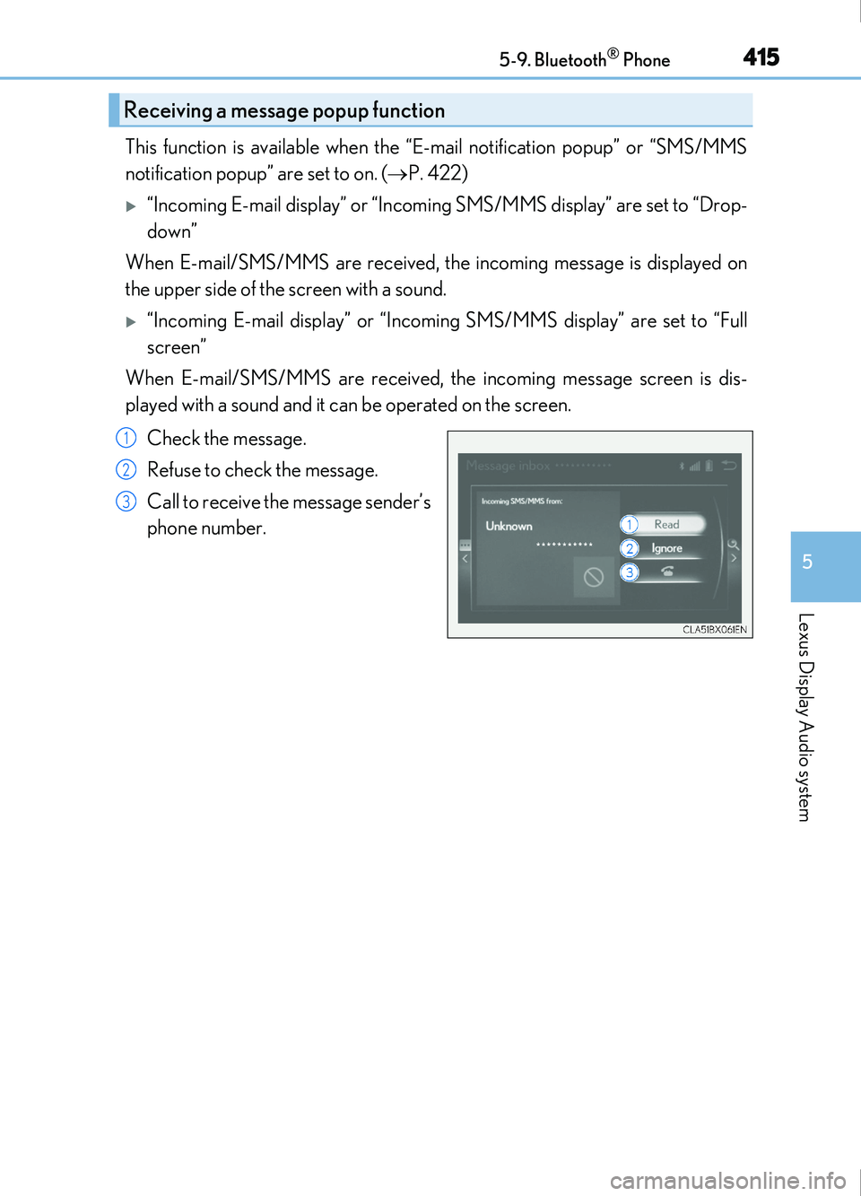 Lexus IS200t 2017 Owners Manuals 4155-9. Bluetooth® Phone
5
Lexus Display Audio system
IS200t_EE(OM53D77E)
This function is available when the “E-mail notification popup” or “SMS/MMS
notification popup” are set to on. (P. Lexus IS200t 2017 Owners Manuals 4155-9. Bluetooth® Phone
5
Lexus Display Audio system
IS200t_EE(OM53D77E)
This function is available when the “E-mail notification popup” or “SMS/MMS
notification popup” are set to on. (P.