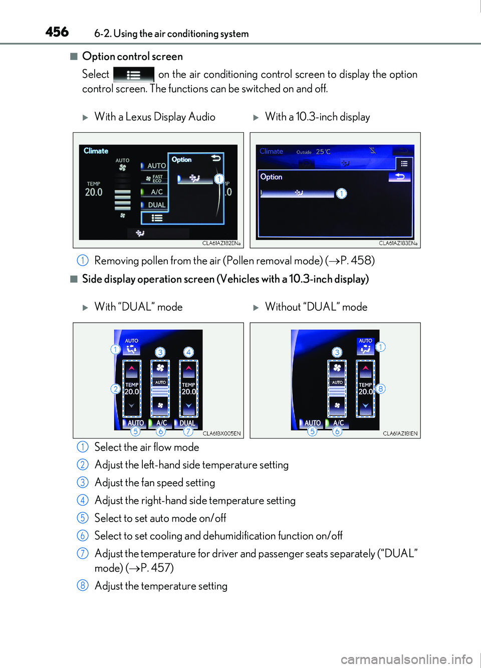 Lexus IS200t 2017  Owners Manuals 4566-2. Using the air conditioning system
IS200t_EE(OM53D77E)
■Option control screen
Select   on the air conditioning control screen to display the option
control screen. The functions can be switch