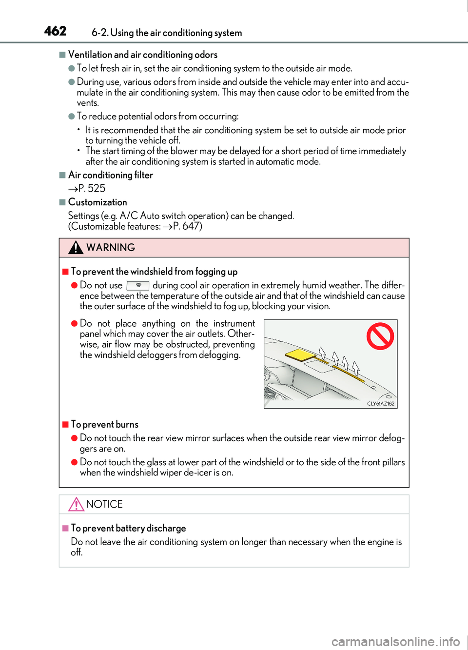 Lexus IS200t 2017 Owners Manuals 4626-2. Using the air conditioning system
IS200t_EE(OM53D77E)
■Ventilation and air conditioning odors
●To let fresh air in, set the air conditioning system to the outside air mode.
●During use, Lexus IS200t 2017 Owners Manuals 4626-2. Using the air conditioning system
IS200t_EE(OM53D77E)
■Ventilation and air conditioning odors
●To let fresh air in, set the air conditioning system to the outside air mode.
●During use,