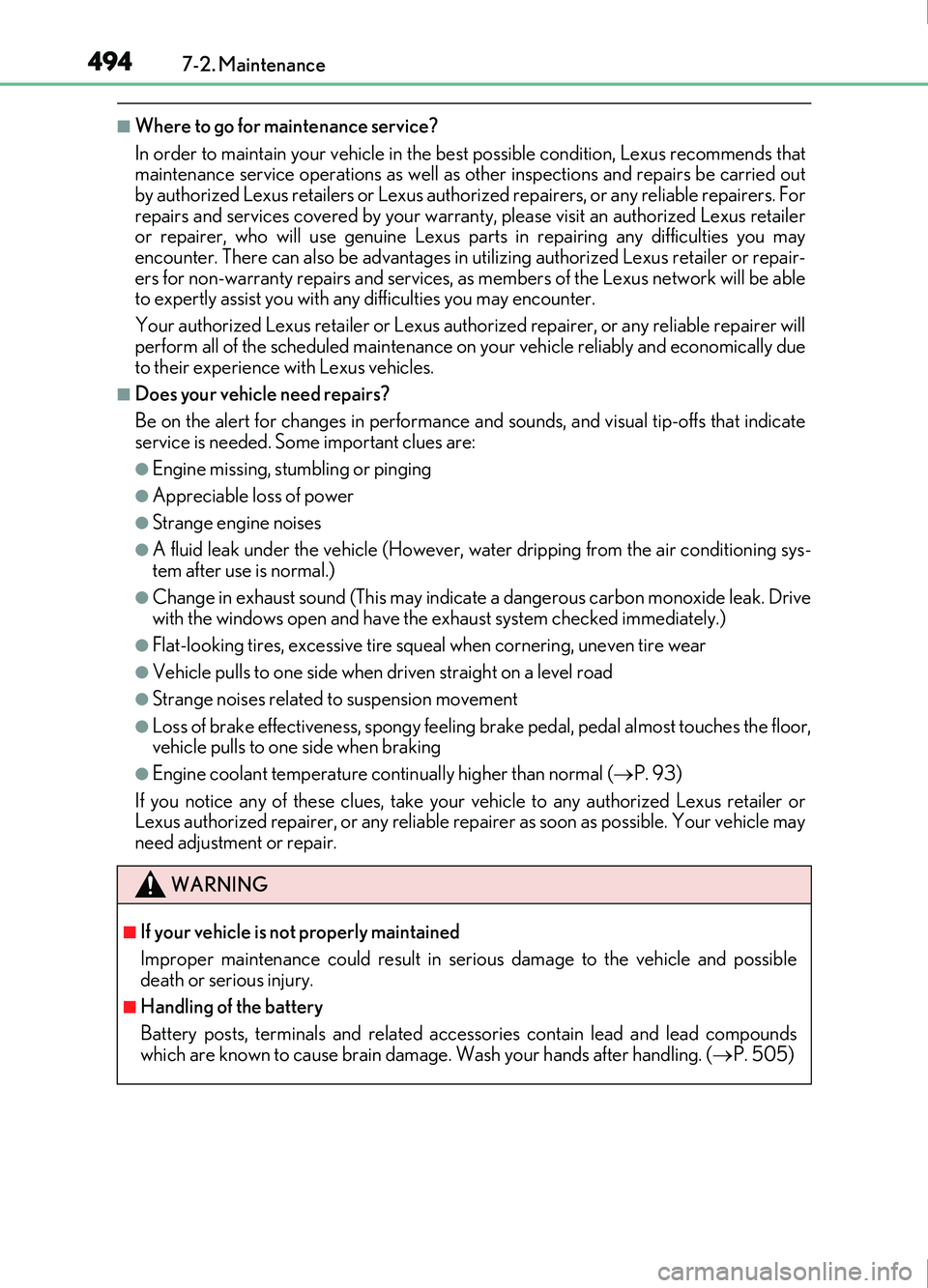 Lexus IS200t 2017 s Owners Guide 4947-2. Maintenance
IS200t_EE(OM53D77E)
■Where to go for maintenance service?
In order to maintain your vehicle in the best possible condition, Lexus recommends that
maintenance service operations a Lexus IS200t 2017 s Owners Guide 4947-2. Maintenance
IS200t_EE(OM53D77E)
■Where to go for maintenance service?
In order to maintain your vehicle in the best possible condition, Lexus recommends that
maintenance service operations a
