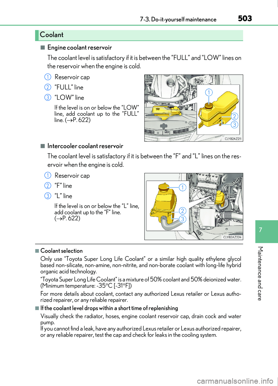 Lexus IS200t 2017 Owners Manuals 5037-3. Do-it-yourself maintenance
7
Maintenance and care
IS200t_EE(OM53D77E)
■Engine coolant reservoir
The coolant level is satisfactory if it is between the “FULL” and “LOW” lines on
the r Lexus IS200t 2017 Owners Manuals 5037-3. Do-it-yourself maintenance
7
Maintenance and care
IS200t_EE(OM53D77E)
■Engine coolant reservoir
The coolant level is satisfactory if it is between the “FULL” and “LOW” lines on
the r