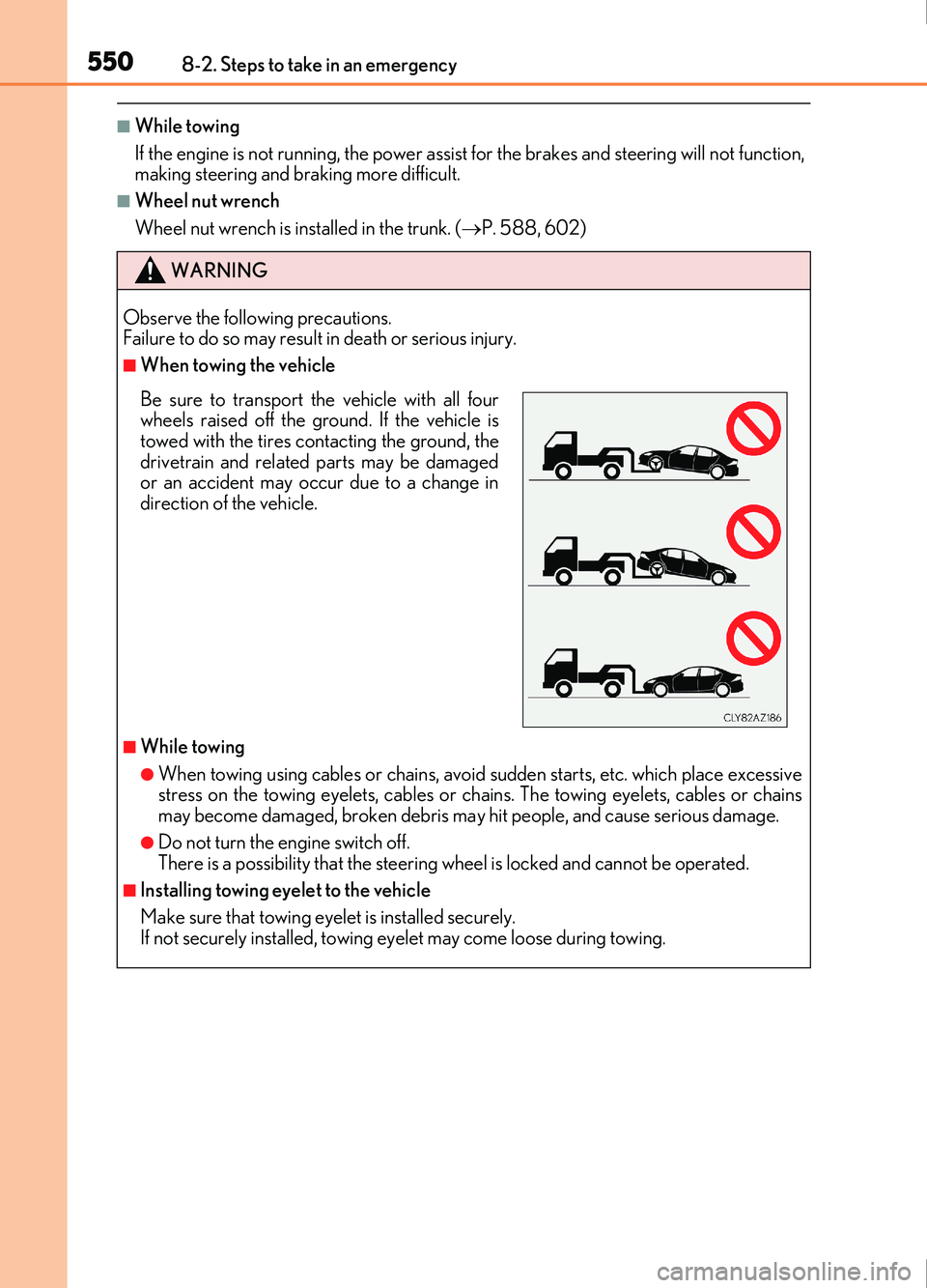 Lexus IS200t 2017 Owners Manuals 5508-2. Steps to take in an emergency
IS200t_EE(OM53D77E)
■While towing
If the engine is not running, the power assist for the brakes and steering will not function,
making steering and braking more Lexus IS200t 2017 Owners Manuals 5508-2. Steps to take in an emergency
IS200t_EE(OM53D77E)
■While towing
If the engine is not running, the power assist for the brakes and steering will not function,
making steering and braking more