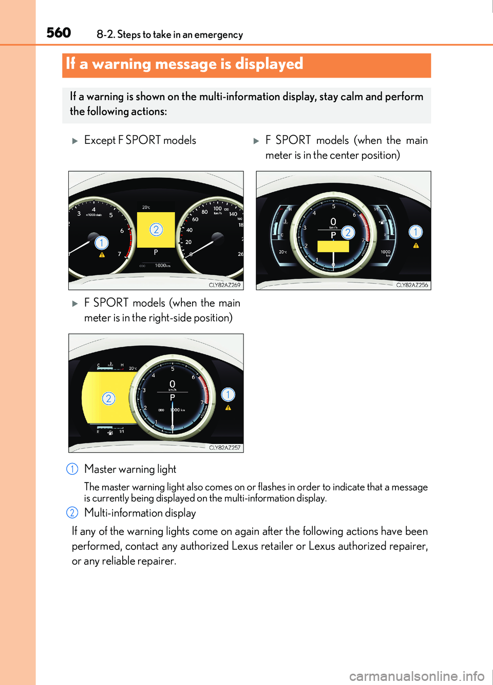 Lexus IS200t 2017 Owners Manuals 5608-2. Steps to take in an emergency
IS200t_EE(OM53D77E)
Master warning light
The master warning light also comes on or flashes in order to indicate that a message
is currently being displayed on th Lexus IS200t 2017 Owners Manuals 5608-2. Steps to take in an emergency
IS200t_EE(OM53D77E)
Master warning light
The master warning light also comes on or flashes in order to indicate that a message
is currently being displayed on th