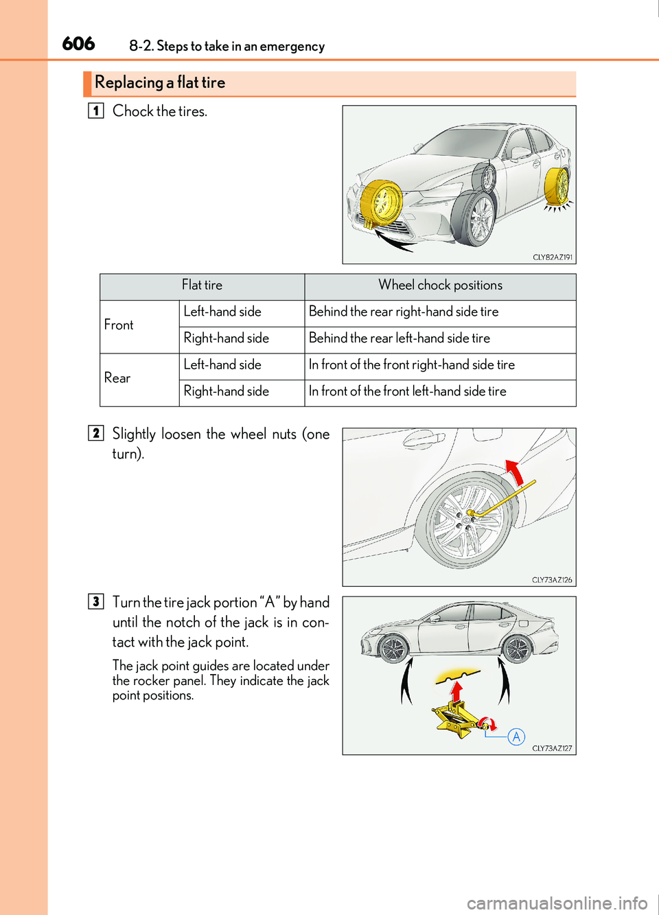 Lexus IS200t 2017 Owners Manuals 6068-2. Steps to take in an emergency
IS200t_EE(OM53D77E)
Chock the tires.
Slightly loosen the wheel nuts (one
turn).
Turn the tire jack portion “A” by hand
until the notch of the jack is in con-
Lexus IS200t 2017 Owners Manuals 6068-2. Steps to take in an emergency
IS200t_EE(OM53D77E)
Chock the tires.
Slightly loosen the wheel nuts (one
turn).
Turn the tire jack portion “A” by hand
until the notch of the jack is in con-