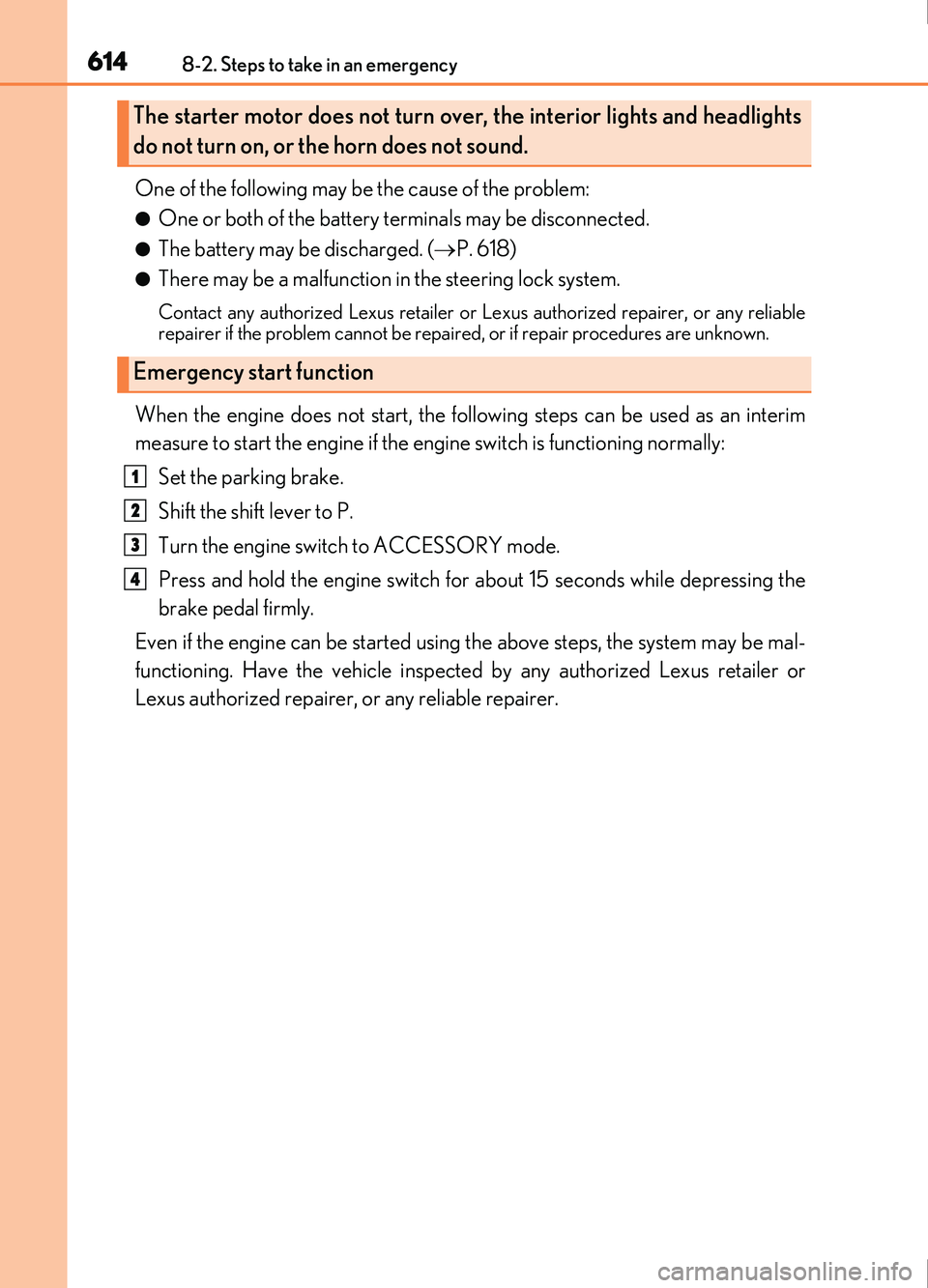 Lexus IS200t 2017 Owners Manuals 6148-2. Steps to take in an emergency
IS200t_EE(OM53D77E)
One of the following may be the cause of the problem:
●One or both of the battery terminals may be disconnected.
●The battery may be disch Lexus IS200t 2017 Owners Manuals 6148-2. Steps to take in an emergency
IS200t_EE(OM53D77E)
One of the following may be the cause of the problem:
●One or both of the battery terminals may be disconnected.
●The battery may be disch
