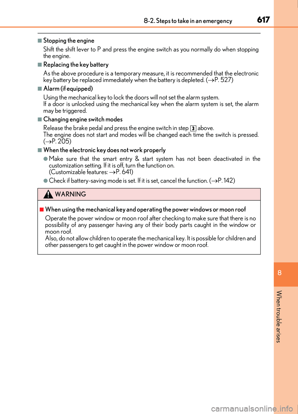 Lexus IS200t 2017 s Service Manual 6178-2. Steps to take in an emergency
8
When trouble arises
IS200t_EE(OM53D77E)
■Stopping the engine
Shift the shift lever to P and press the engine switch as you normally do when stopping
the engin Lexus IS200t 2017 s Service Manual 6178-2. Steps to take in an emergency
8
When trouble arises
IS200t_EE(OM53D77E)
■Stopping the engine
Shift the shift lever to P and press the engine switch as you normally do when stopping
the engin