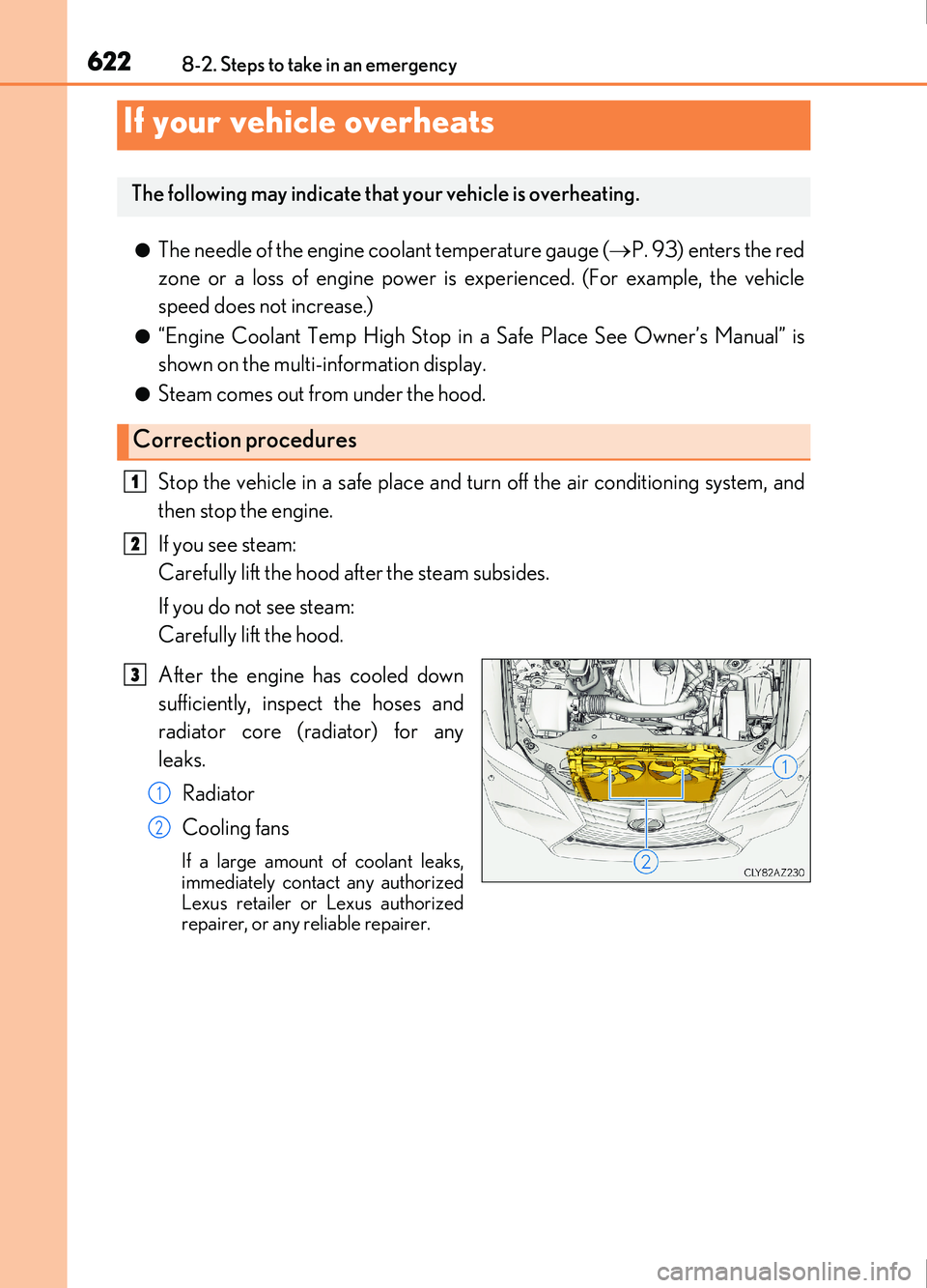 Lexus IS200t 2017 Owners Manuals 6228-2. Steps to take in an emergency
IS200t_EE(OM53D77E)
●The needle of the engine coolant temperature gauge (P. 93) enters the red
zone or a loss of engine power is experienced. (For example, t Lexus IS200t 2017 Owners Manuals 6228-2. Steps to take in an emergency
IS200t_EE(OM53D77E)
●The needle of the engine coolant temperature gauge (P. 93) enters the red
zone or a loss of engine power is experienced. (For example, t
