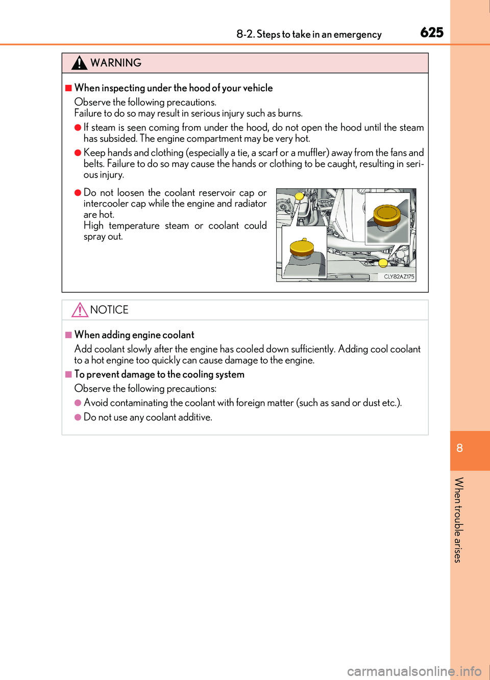 Lexus IS200t 2017 Owners Manuals 6258-2. Steps to take in an emergency
8
When trouble arises
IS200t_EE(OM53D77E)
WARNING
■When inspecting under the hood of your vehicle
Observe the following precautions.
Failure to do so may resul Lexus IS200t 2017 Owners Manuals 6258-2. Steps to take in an emergency
8
When trouble arises
IS200t_EE(OM53D77E)
WARNING
■When inspecting under the hood of your vehicle
Observe the following precautions.
Failure to do so may resul