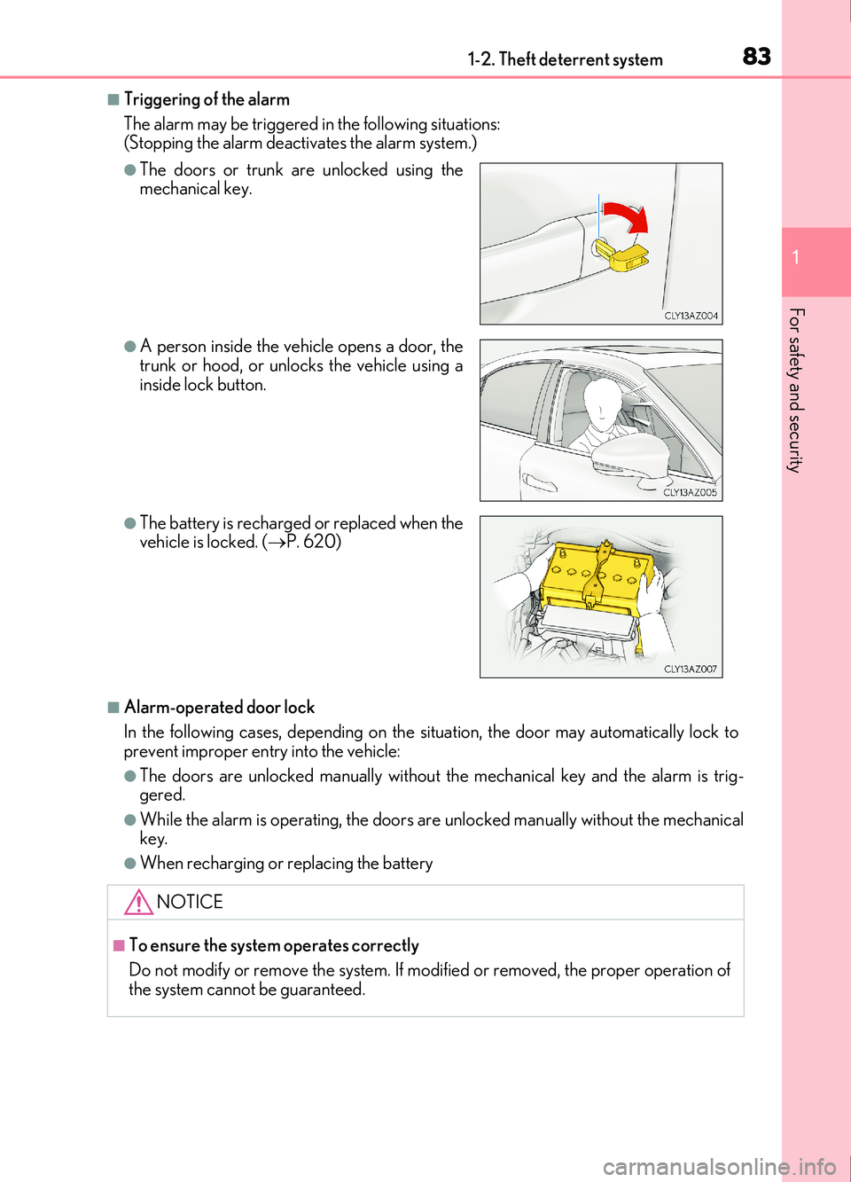 Lexus IS200t 2017  Owners Manuals 831-2. Theft deterrent system
1
For safety and security
IS200t_EE(OM53D77E)
■Triggering of the alarm
The alarm may be triggered in the following situations:
(Stopping the alarm deactivates the alarm