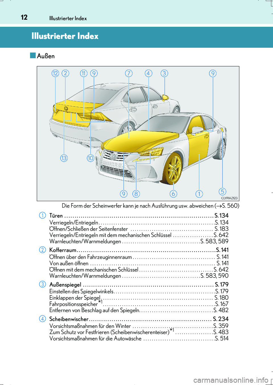 Lexus IS200t 2017 Betriebsanleitung (in German) 12
IS200t_EM(OM99J19M)
Illustrierter Index
Illustrierter Index
■Außen
Die Form der Scheinwerfer kann je nach Ausführung usw. abweichen (S. 560)
Türen . . . . . . . . . . . . . . . . . . . . . Lexus IS200t 2017 Betriebsanleitung (in German) 12
IS200t_EM(OM99J19M)
Illustrierter Index
Illustrierter Index
■Außen
Die Form der Scheinwerfer kann je nach Ausführung usw. abweichen (S. 560)
Türen . . . . . . . . . . . . . . . . . . . . .