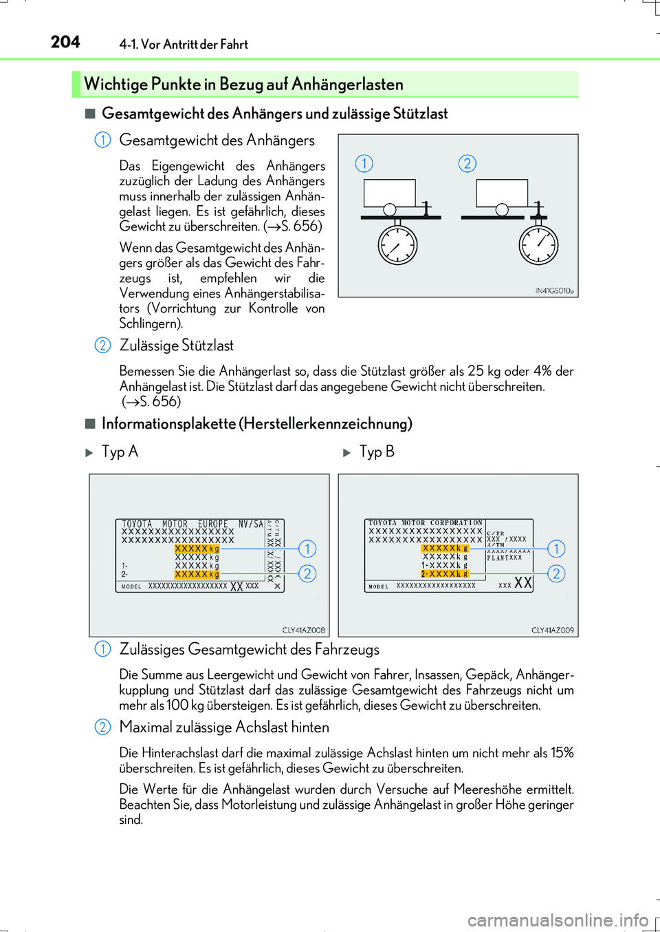 Lexus IS200t 2017 Betriebsanleitung (in German) 2044-1. Vor Antritt der Fahrt
IS200t_EM(OM99J19M)■
Gesamtgewicht des Anhängers und zulässige Stützlast
Gesamtgewicht des Anhängers
Das Eigengewicht des Anhängers
zuzüglich der Ladung des Anhä Lexus IS200t 2017 Betriebsanleitung (in German) 2044-1. Vor Antritt der Fahrt
IS200t_EM(OM99J19M)■
Gesamtgewicht des Anhängers und zulässige Stützlast
Gesamtgewicht des Anhängers
Das Eigengewicht des Anhängers
zuzüglich der Ladung des Anhä