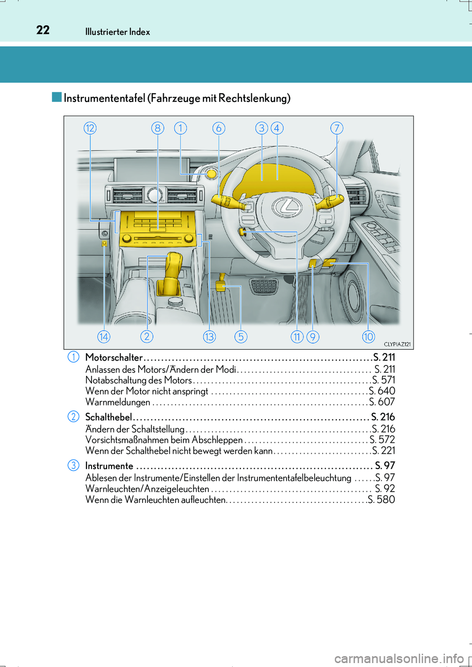 Lexus IS200t 2017  Betriebsanleitung (in German) 22Illustrierter Index
IS200t_EM(OM99J19M)
■Instrumententafel (Fahrzeuge mit Rechtslenkung)
Motorschalter . . . . . . . . . . . . . . . . . . . . . . . . . . . . . . . . . . . . . . . . . . . . . . .