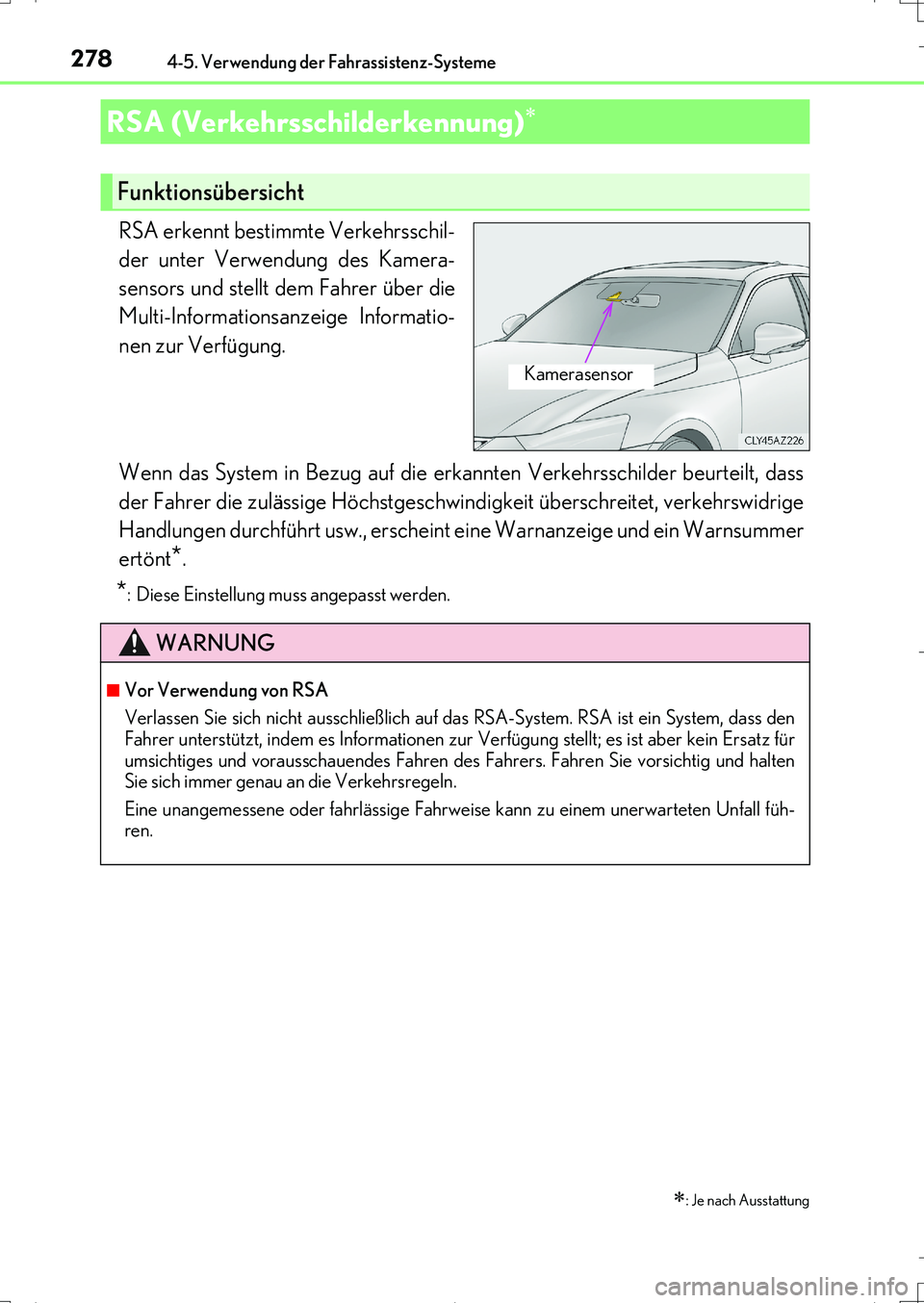 Lexus IS200t 2017 Betriebsanleitung (in German) 2784-5. Verwendung der Fahrassistenz-Systeme
IS200t_EM(OM99J19M)
RSA erkennt bestimmte Verkehrsschil-
der unter Verwendung des Kamera-
sensors und stellt dem Fahrer über die
Multi-Informationsanzeige Lexus IS200t 2017 Betriebsanleitung (in German) 2784-5. Verwendung der Fahrassistenz-Systeme
IS200t_EM(OM99J19M)
RSA erkennt bestimmte Verkehrsschil-
der unter Verwendung des Kamera-
sensors und stellt dem Fahrer über die
Multi-Informationsanzeige