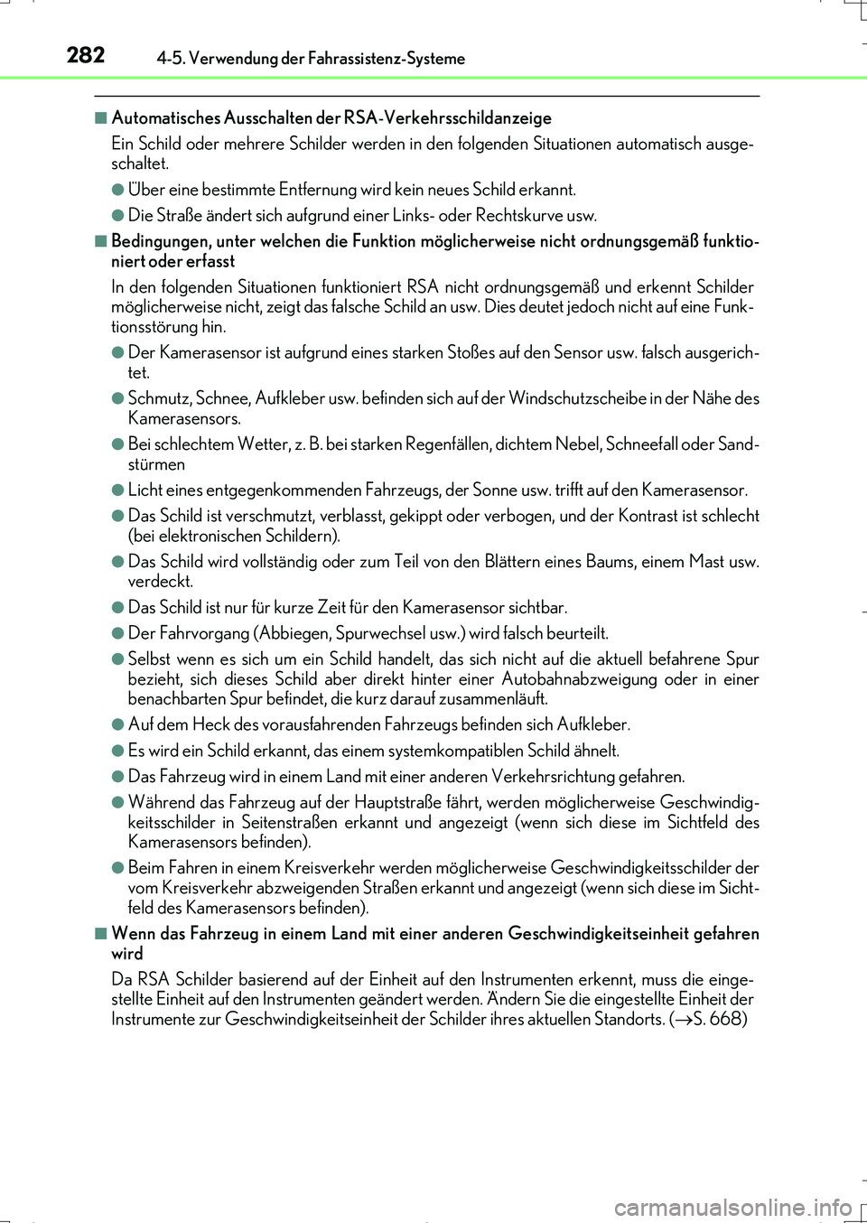 Lexus IS200t 2017 Betriebsanleitung (in German) 2824-5. Verwendung der Fahrassistenz-Systeme
IS200t_EM(OM99J19M)
■Automatisches Ausschalten der RSA-Verkehrsschildanzeige
Ein Schild oder mehrere Schilder werden in den folgenden Situationen automat Lexus IS200t 2017 Betriebsanleitung (in German) 2824-5. Verwendung der Fahrassistenz-Systeme
IS200t_EM(OM99J19M)
■Automatisches Ausschalten der RSA-Verkehrsschildanzeige
Ein Schild oder mehrere Schilder werden in den folgenden Situationen automat