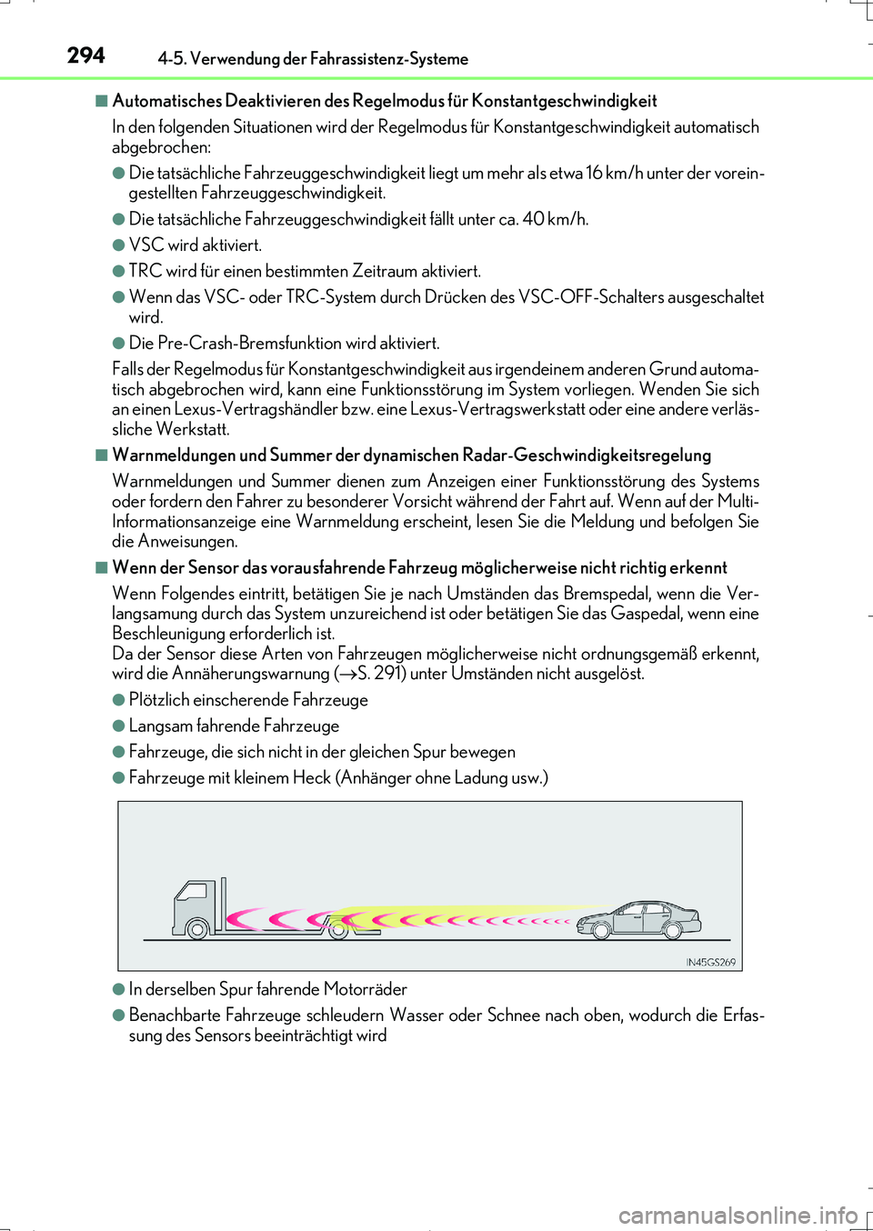Lexus IS200t 2017 Betriebsanleitung (in German) 2944-5. Verwendung der Fahrassistenz-Systeme
IS200t_EM(OM99J19M)
■Automatisches Deaktivieren des Regelmodus für Konstantgeschwindigkeit
In den folgenden Situationen wird der Regelmodus für Konstan Lexus IS200t 2017 Betriebsanleitung (in German) 2944-5. Verwendung der Fahrassistenz-Systeme
IS200t_EM(OM99J19M)
■Automatisches Deaktivieren des Regelmodus für Konstantgeschwindigkeit
In den folgenden Situationen wird der Regelmodus für Konstan