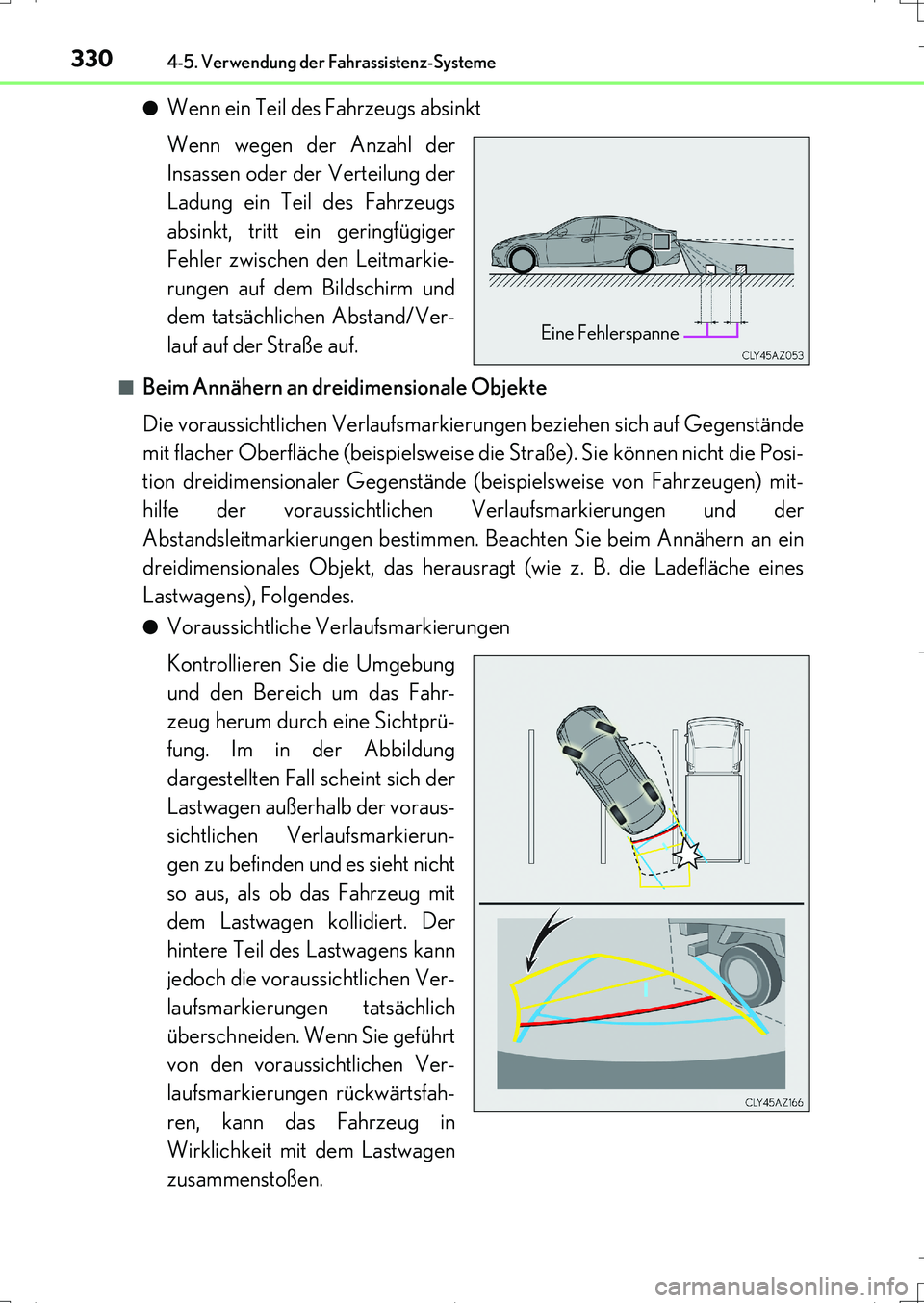 Lexus IS200t 2017 Betriebsanleitung (in German) 3304-5. Verwendung der Fahrassistenz-Systeme
IS200t_EM(OM99J19M)●
Wenn ein Teil des Fahrzeugs absinkt
Wenn wegen der Anzahl der
Insassen oder der Verteilung der
Ladung ein Teil des Fahrzeugs
absinkt Lexus IS200t 2017 Betriebsanleitung (in German) 3304-5. Verwendung der Fahrassistenz-Systeme
IS200t_EM(OM99J19M)●
Wenn ein Teil des Fahrzeugs absinkt
Wenn wegen der Anzahl der
Insassen oder der Verteilung der
Ladung ein Teil des Fahrzeugs
absinkt