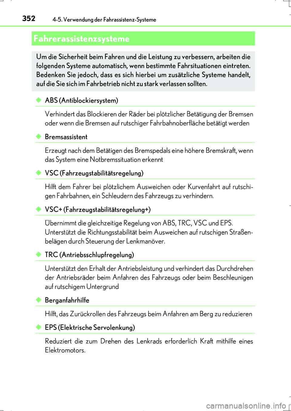 Lexus IS200t 2017 Betriebsanleitung (in German) 3524-5. Verwendung der Fahrassistenz-Systeme
IS200t_EM(OM99J19M)
◆ABS (Antiblockiersystem)
Verhindert das Blockieren der Räder bei plötzlicher Betätigung der Bremsen
oder wenn die Bremsen auf rut Lexus IS200t 2017 Betriebsanleitung (in German) 3524-5. Verwendung der Fahrassistenz-Systeme
IS200t_EM(OM99J19M)
◆ABS (Antiblockiersystem)
Verhindert das Blockieren der Räder bei plötzlicher Betätigung der Bremsen
oder wenn die Bremsen auf rut