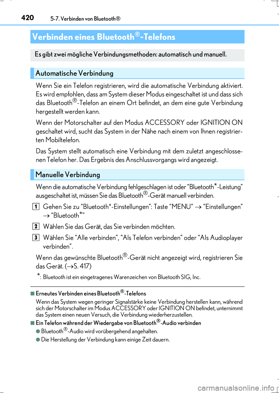 Lexus IS200t 2017  Betriebsanleitung (in German) 4205-7. Verbinden von Bluetooth®
IS200t_EM(OM99J19M)
Wenn Sie ein Telefon registrieren, wird die automatische Verbindung aktiviert.
Es wird empfohlen, dass am System dieser Modus eingeschaltet ist un