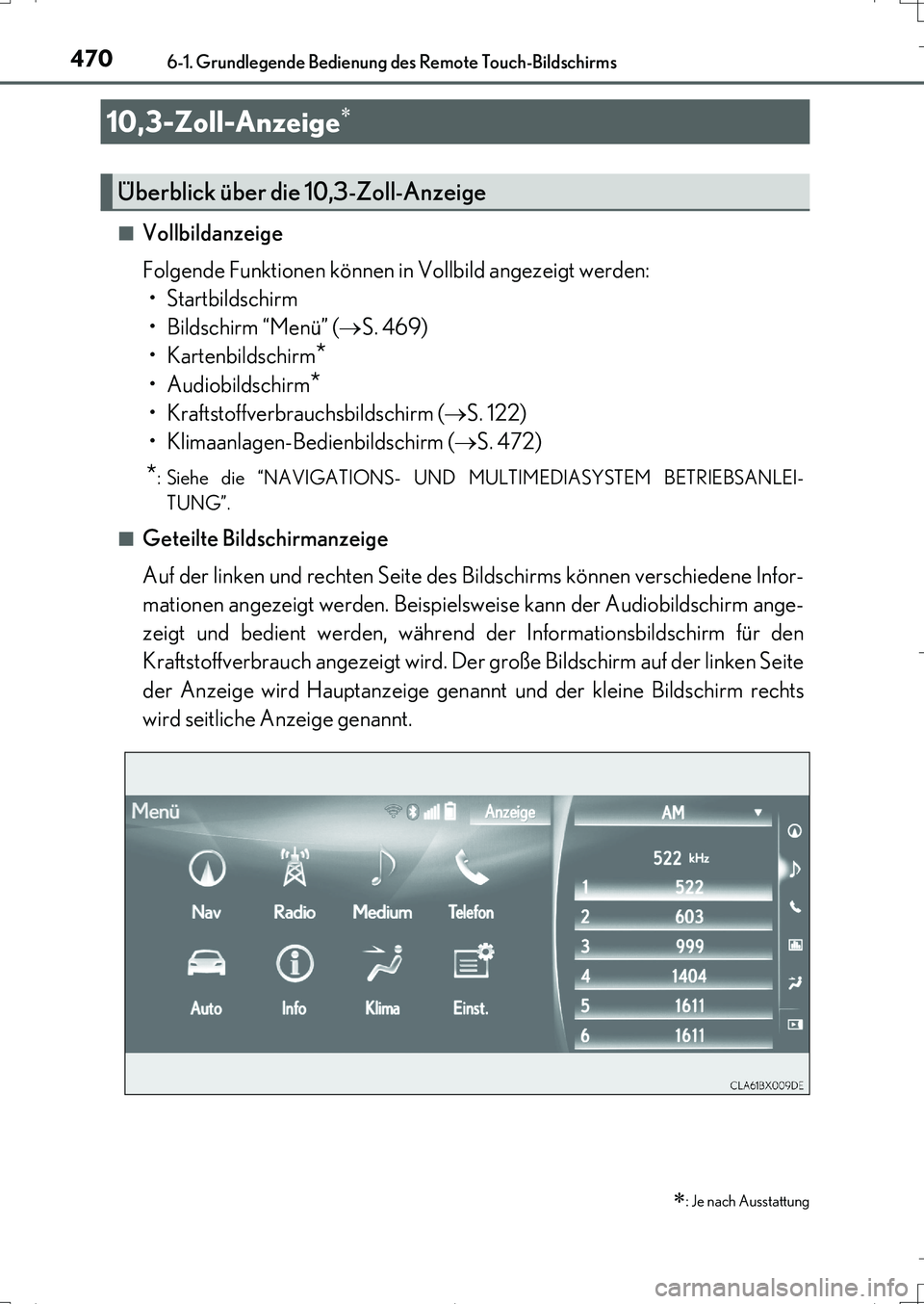 Lexus IS200t 2017  Betriebsanleitung (in German) 4706-1. Grundlegende Bedienung des Remote Touch-Bildschirms
IS200t_EM(OM99J19M)■
Vollbildanzeige
Folgende Funktionen können in Vollbild angezeigt werden:
• Startbildschirm
• Bildschirm “Menü