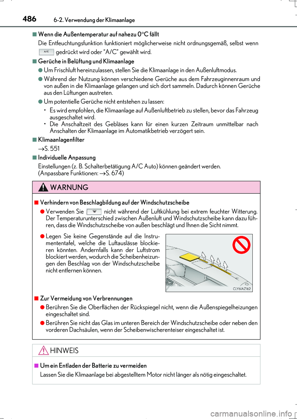 Lexus IS200t 2017 Betriebsanleitung (in German) 4866-2. Verwendung der Klimaanlage
IS200t_EM(OM99J19M)
■Wenn die Außentemperatur auf nahezu 0C fällt
Die Entfeuchtungsfunktion funktioniert möglicherweise nicht ordnungsgemäß, selbst wenn
g Lexus IS200t 2017 Betriebsanleitung (in German) 4866-2. Verwendung der Klimaanlage
IS200t_EM(OM99J19M)
■Wenn die Außentemperatur auf nahezu 0C fällt
Die Entfeuchtungsfunktion funktioniert möglicherweise nicht ordnungsgemäß, selbst wenn
g