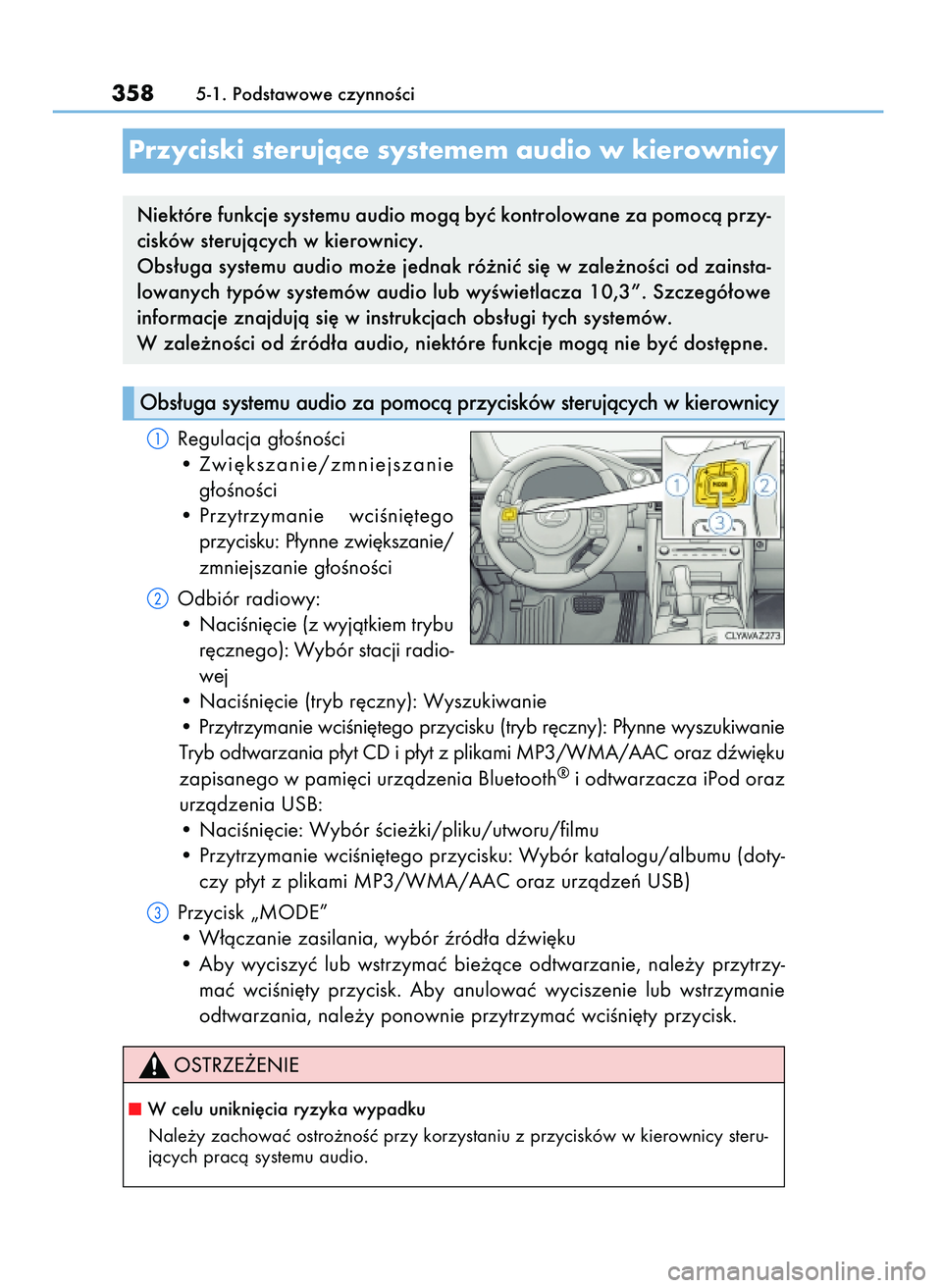 Lexus IS200t 2017 Instrukcja Obsługi (in Polish) Regulacja g∏oÊnoÊci
• Zwi´kszanie/zmniejszanie
g∏oÊnoÊci
• Przytrzymanie wciÊni´tego
przycisku: P∏ynne zwi´kszanie/
zmniejszanie g∏oÊnoÊci
Odbiór radiowy:
• NaciÊni´cie (z Lexus IS200t 2017 Instrukcja Obsługi (in Polish) Regulacja g∏oÊnoÊci
• Zwi´kszanie/zmniejszanie
g∏oÊnoÊci
• Przytrzymanie wciÊni´tego
przycisku: P∏ynne zwi´kszanie/
zmniejszanie g∏oÊnoÊci
Odbiór radiowy:
• NaciÊni´cie (z